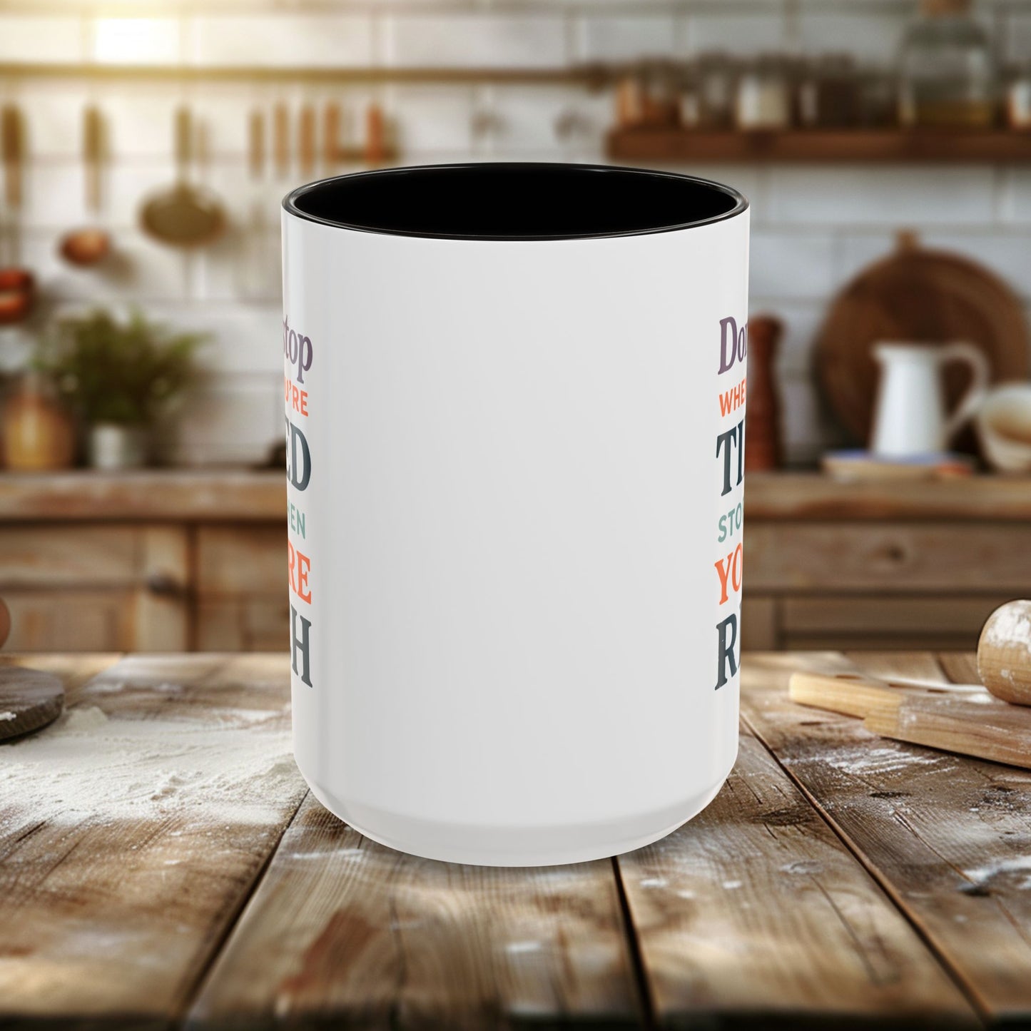 colorful mugs (11oz, 15oz) - don’t stop when you’re tired, stop when you're rich