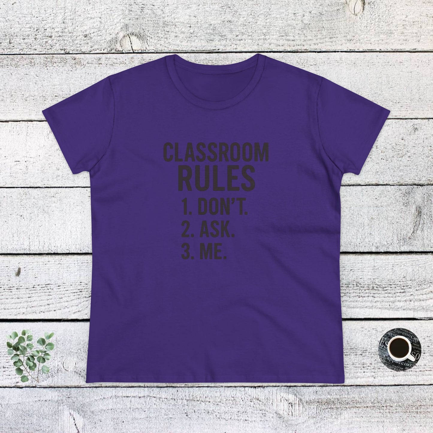 trendy women's cotton tee - classroom rules design. teachers with attitude.