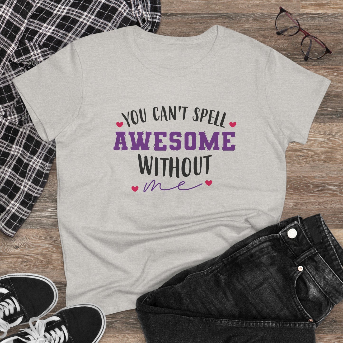women's midweight cotton tee - you can’t spell awesome without me - funny confidence quote