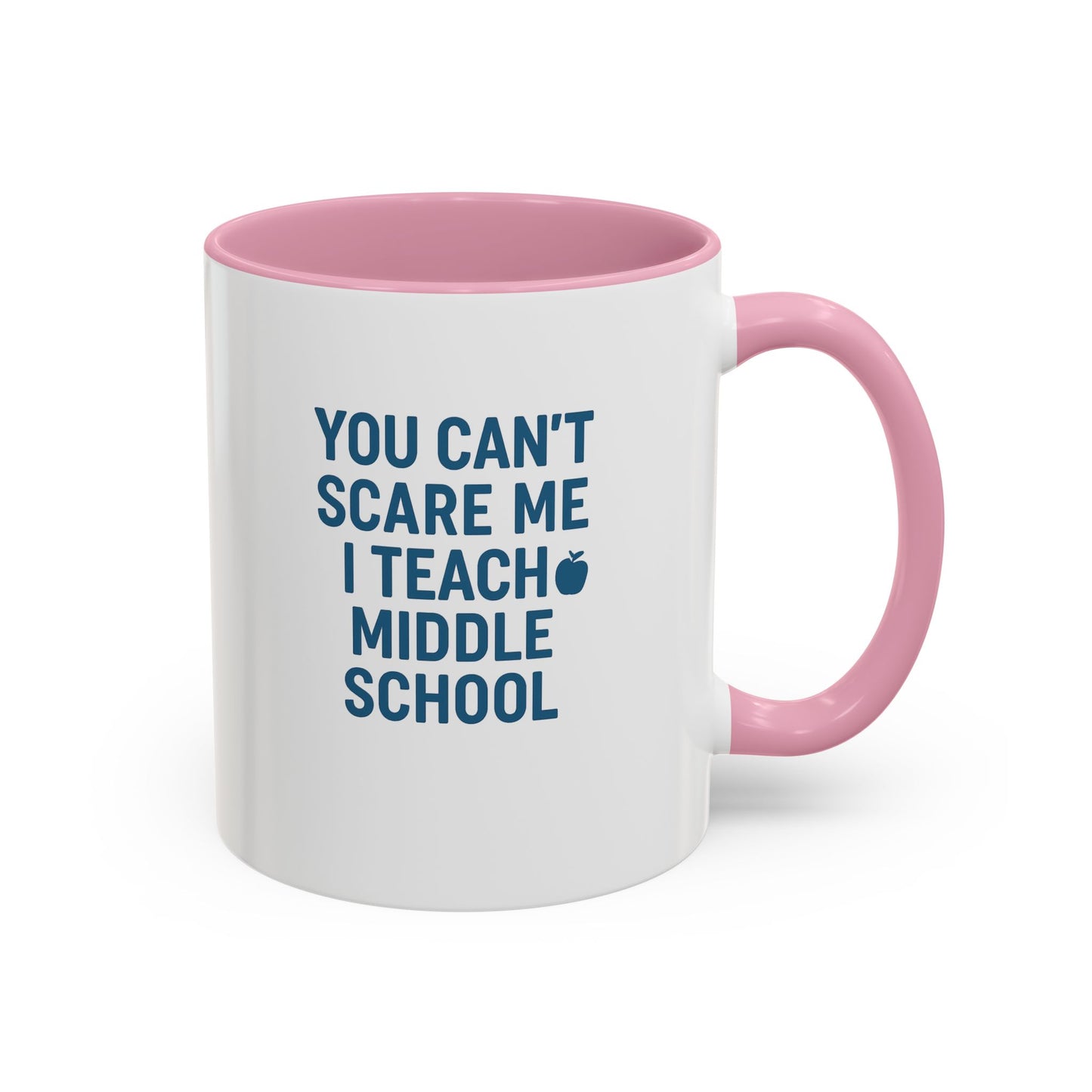 funny middle school teacher mug - you can't scare me. teachers with attitude.