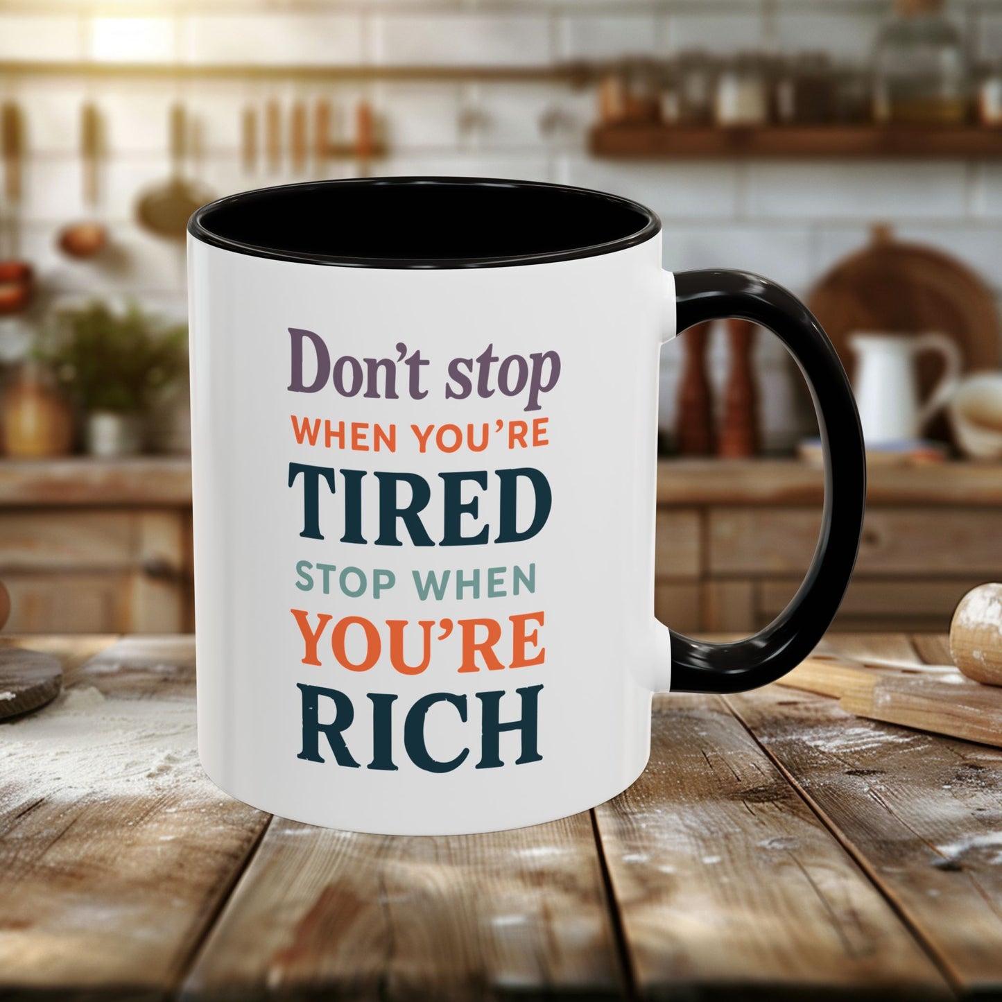colorful mugs (11oz, 15oz) - don’t stop when you’re tired, stop when you're rich