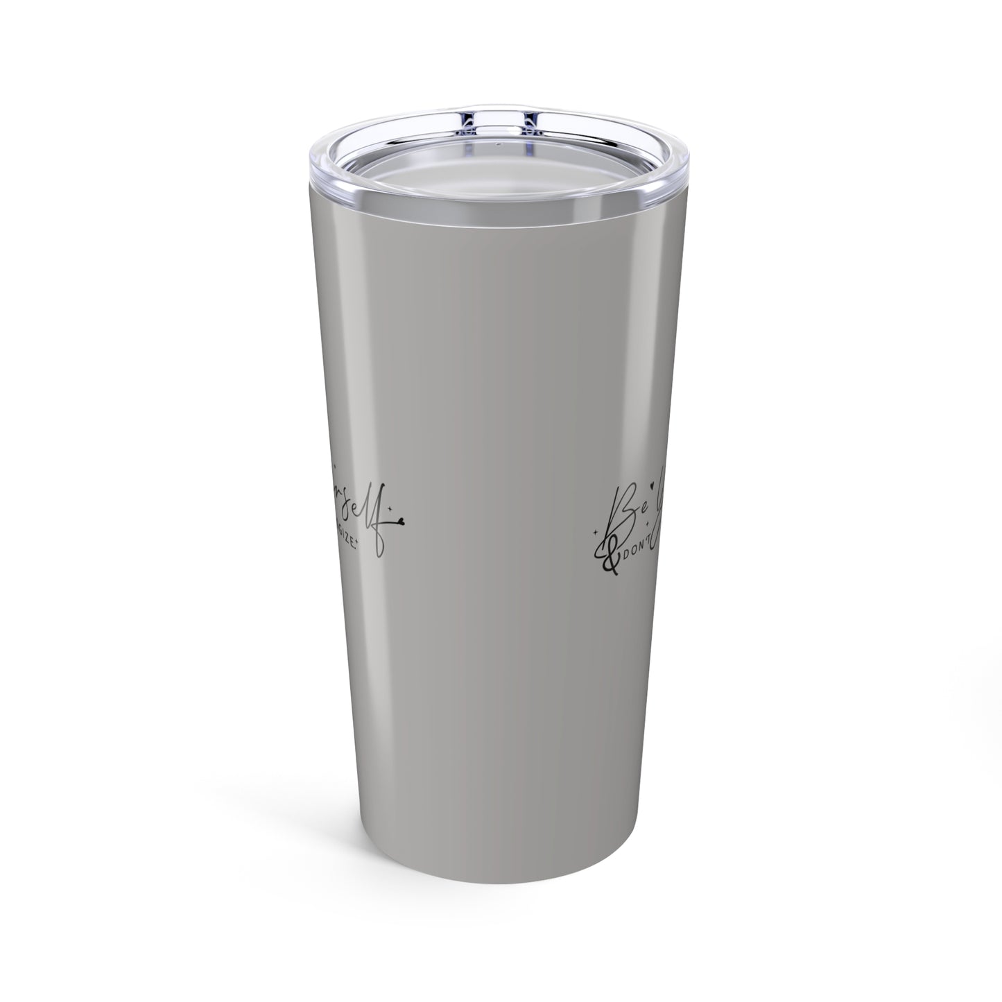 tumbler 20oz - be yourself, don’t apologize - bold self-worth quote