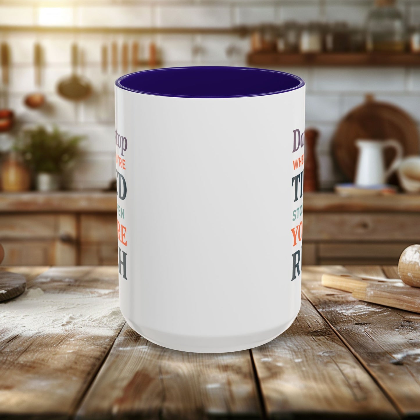 colorful mugs (11oz, 15oz) - don’t stop when you’re tired, stop when you're rich