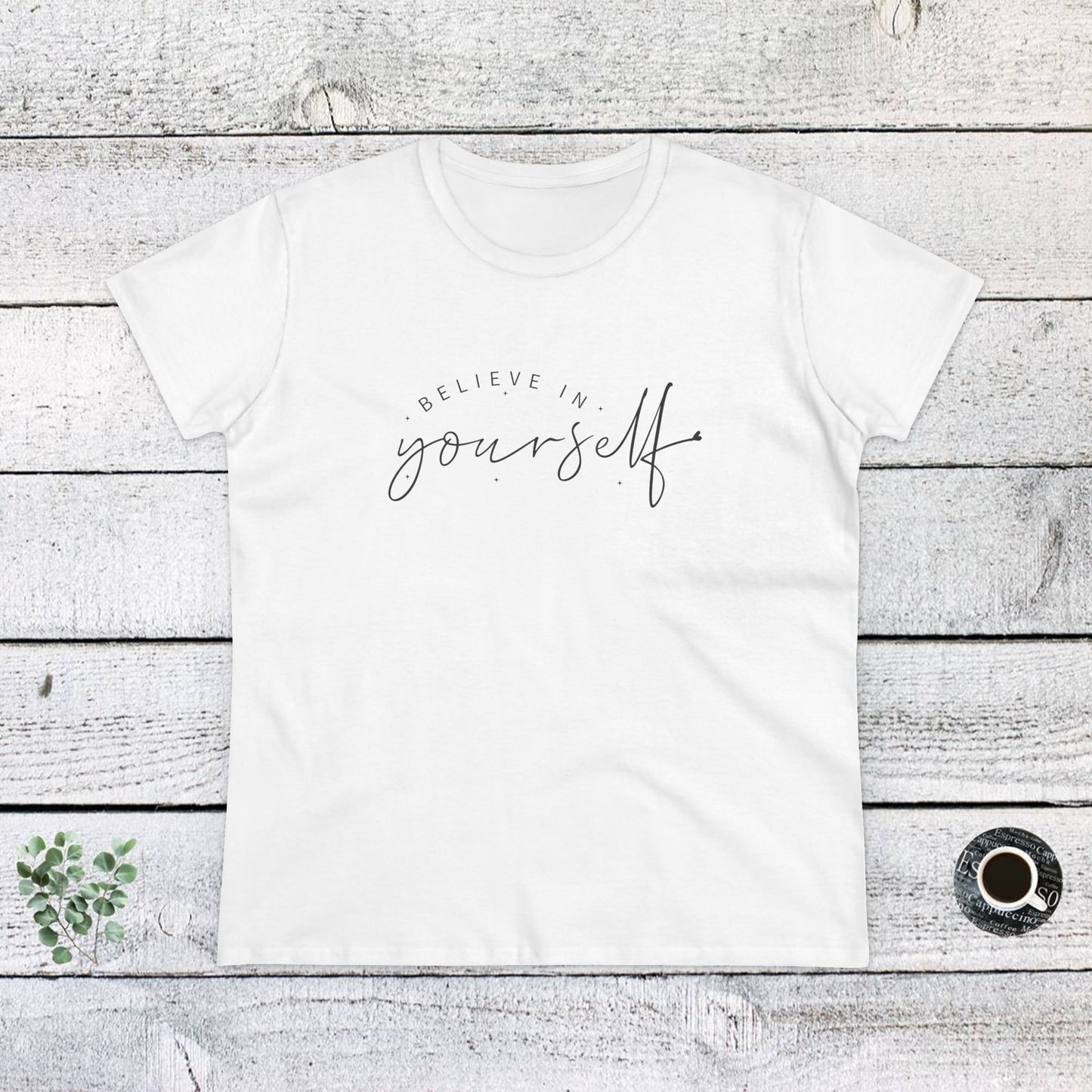 women's midweight cotton tee - believe in yourself - classic self-esteem booster