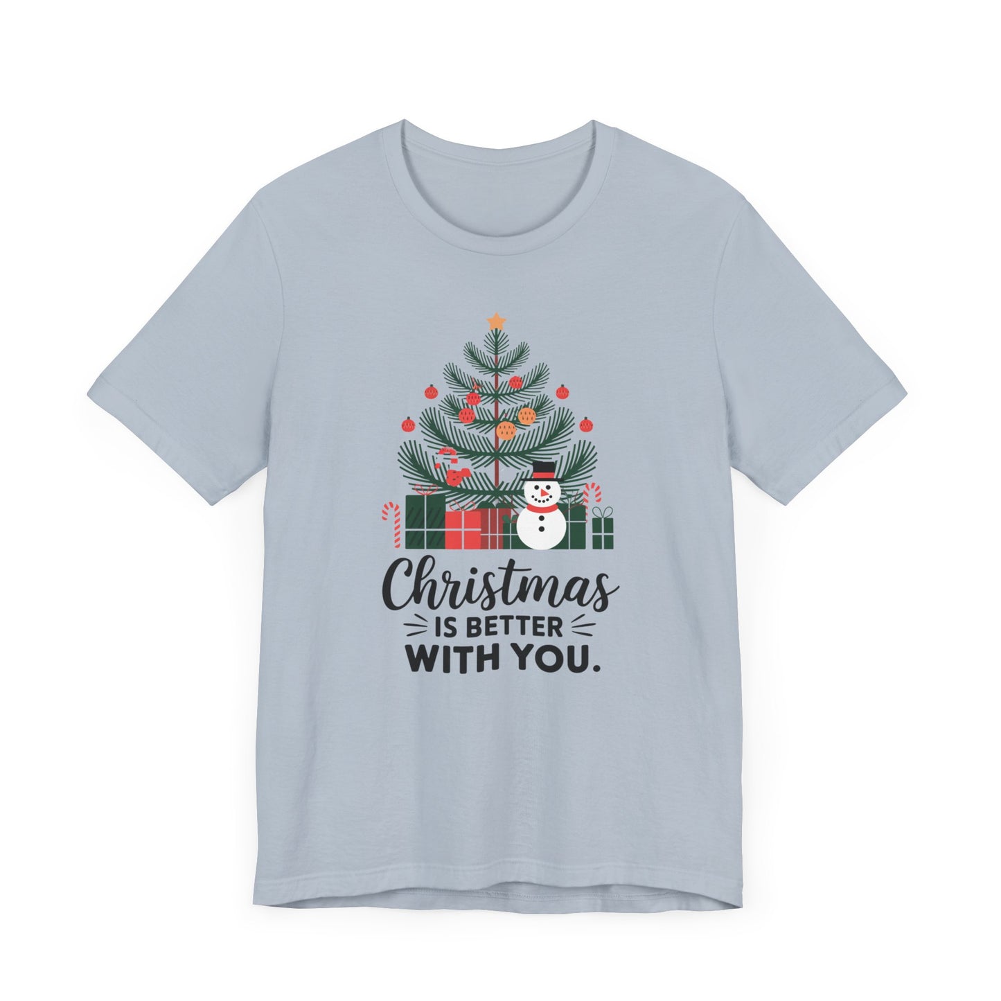 men & women christmas t-shirt. christmas is better with you. unisex christmas t-shirt.