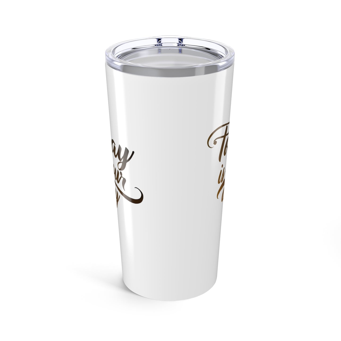 inspirational 'today is your day' tumbler - perfect for every occasion