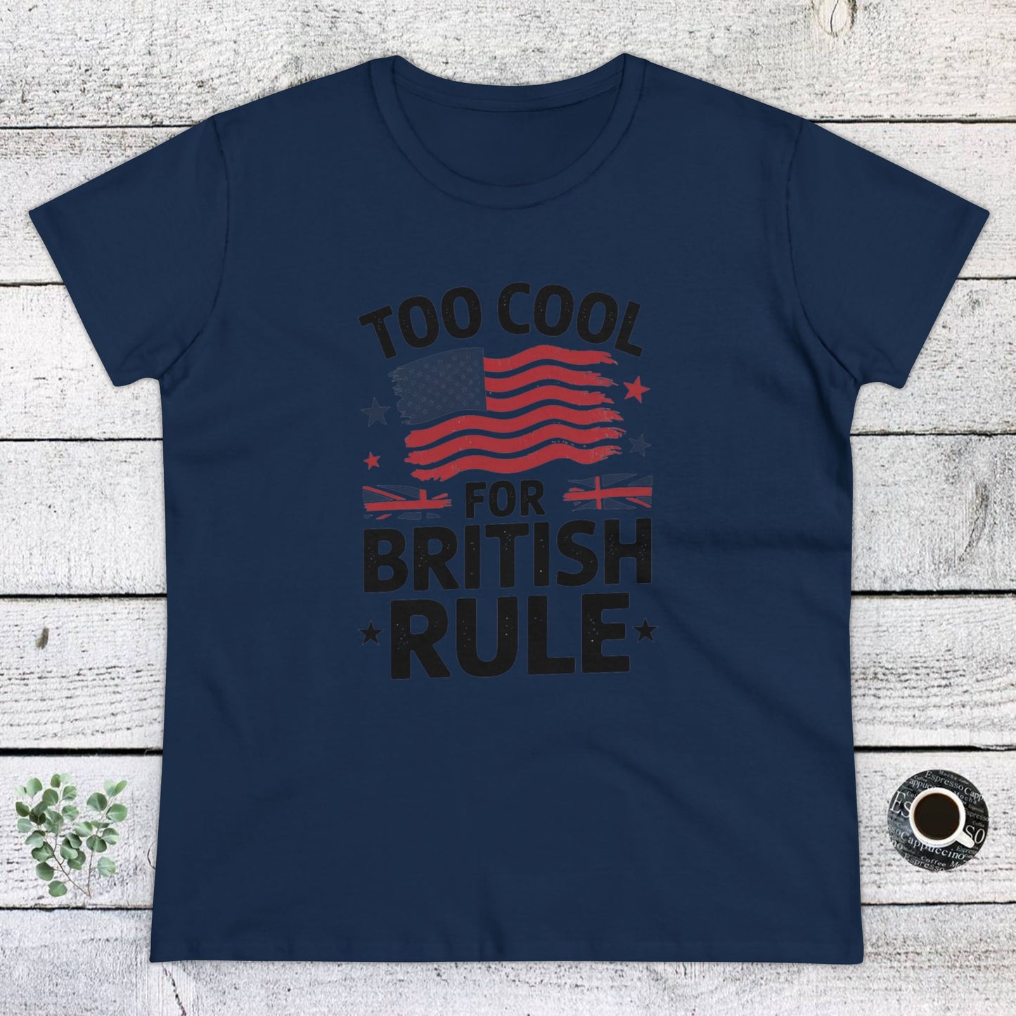 women's' t-shirt, women's tee, funny gift, too cool for british rule!