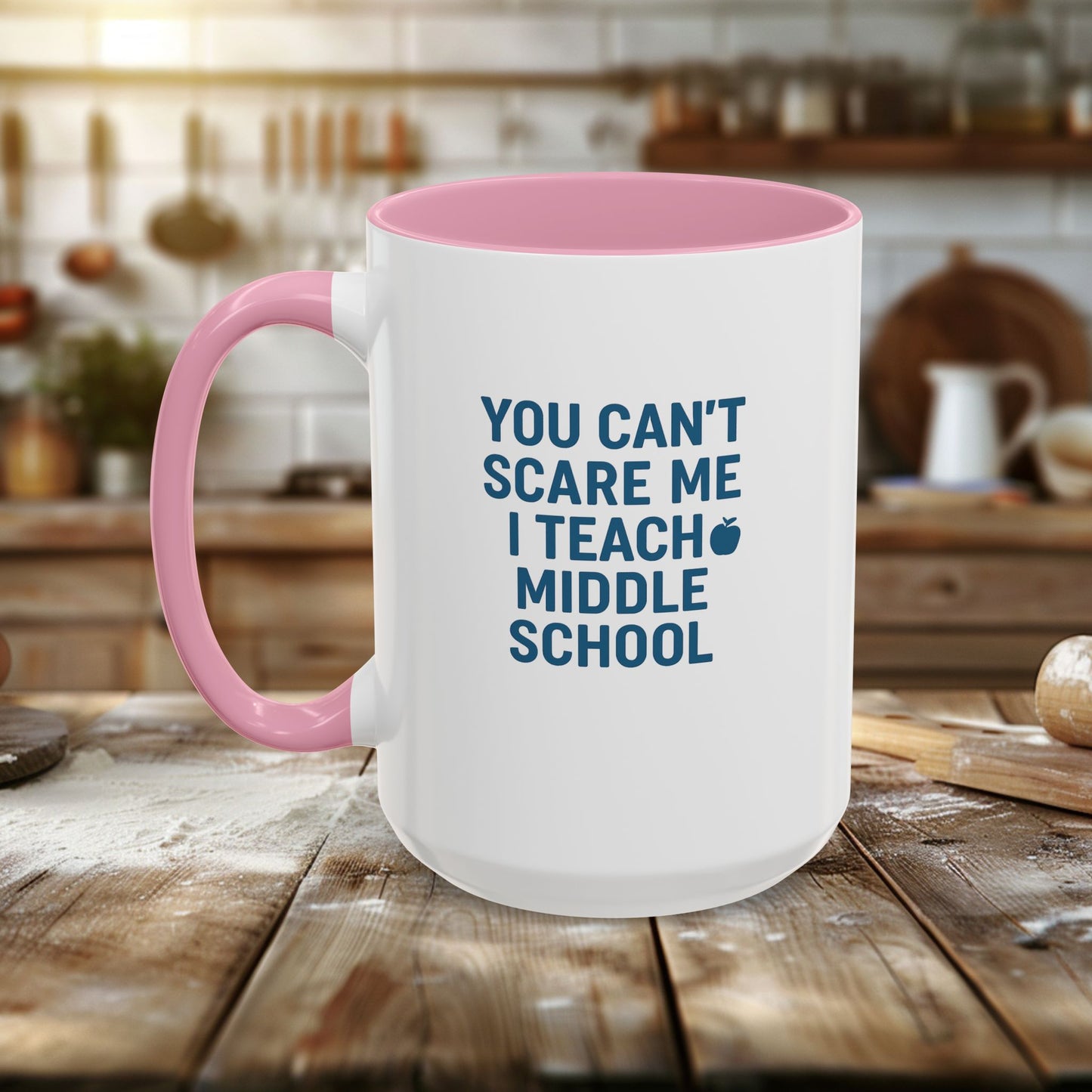 funny middle school teacher mug - you can't scare me. teachers with attitude.