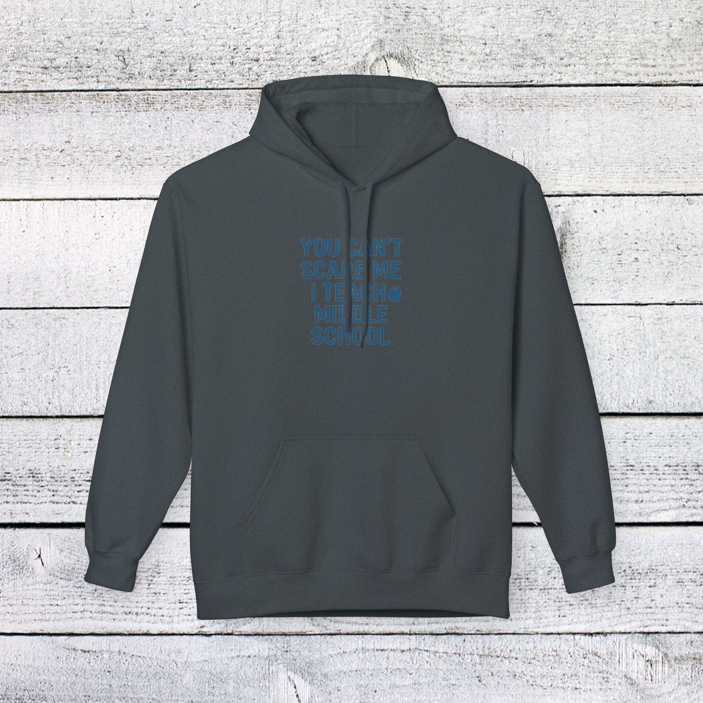 unisex softstyle hoodie - you can't scare me, i teach middle school. teachers with attitude.