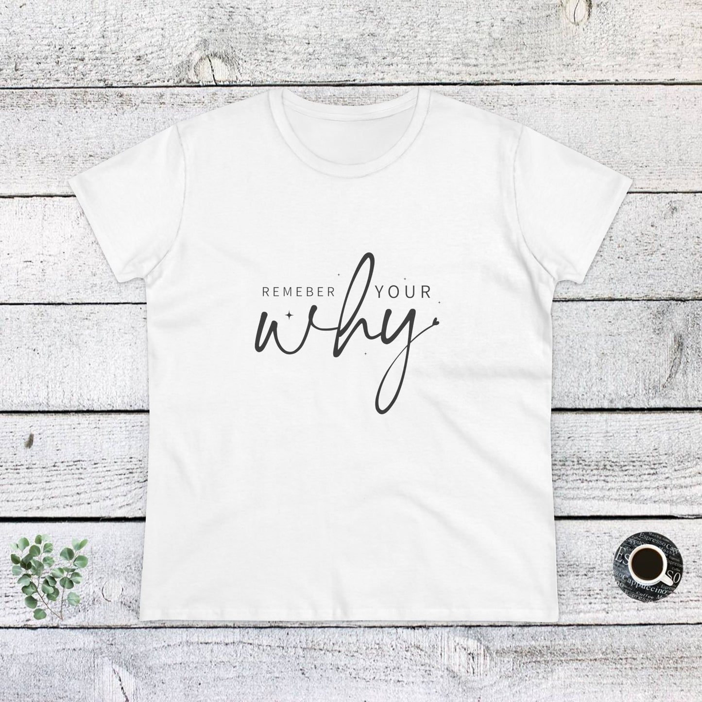 women's midweight cotton tee - remember your why - purpose driven motivation