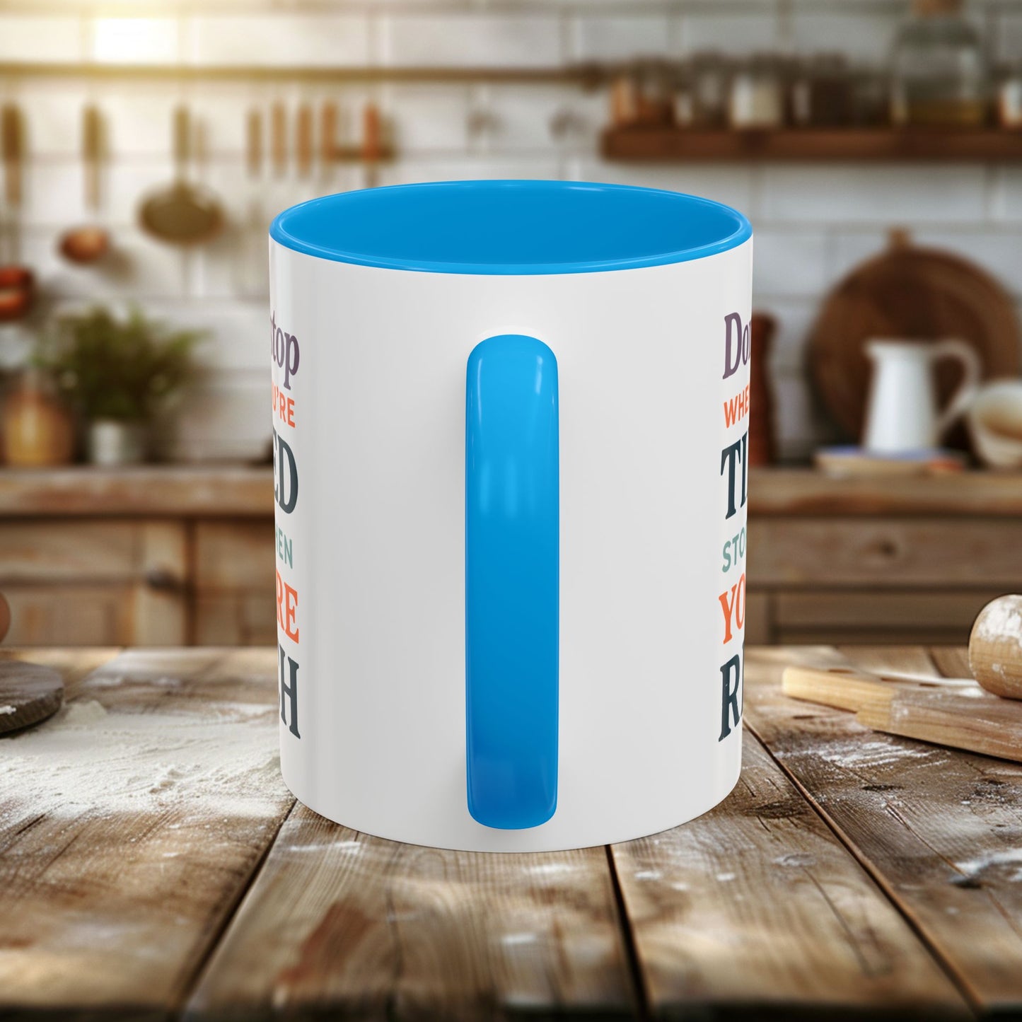 colorful mugs (11oz, 15oz) - don’t stop when you’re tired, stop when you're rich