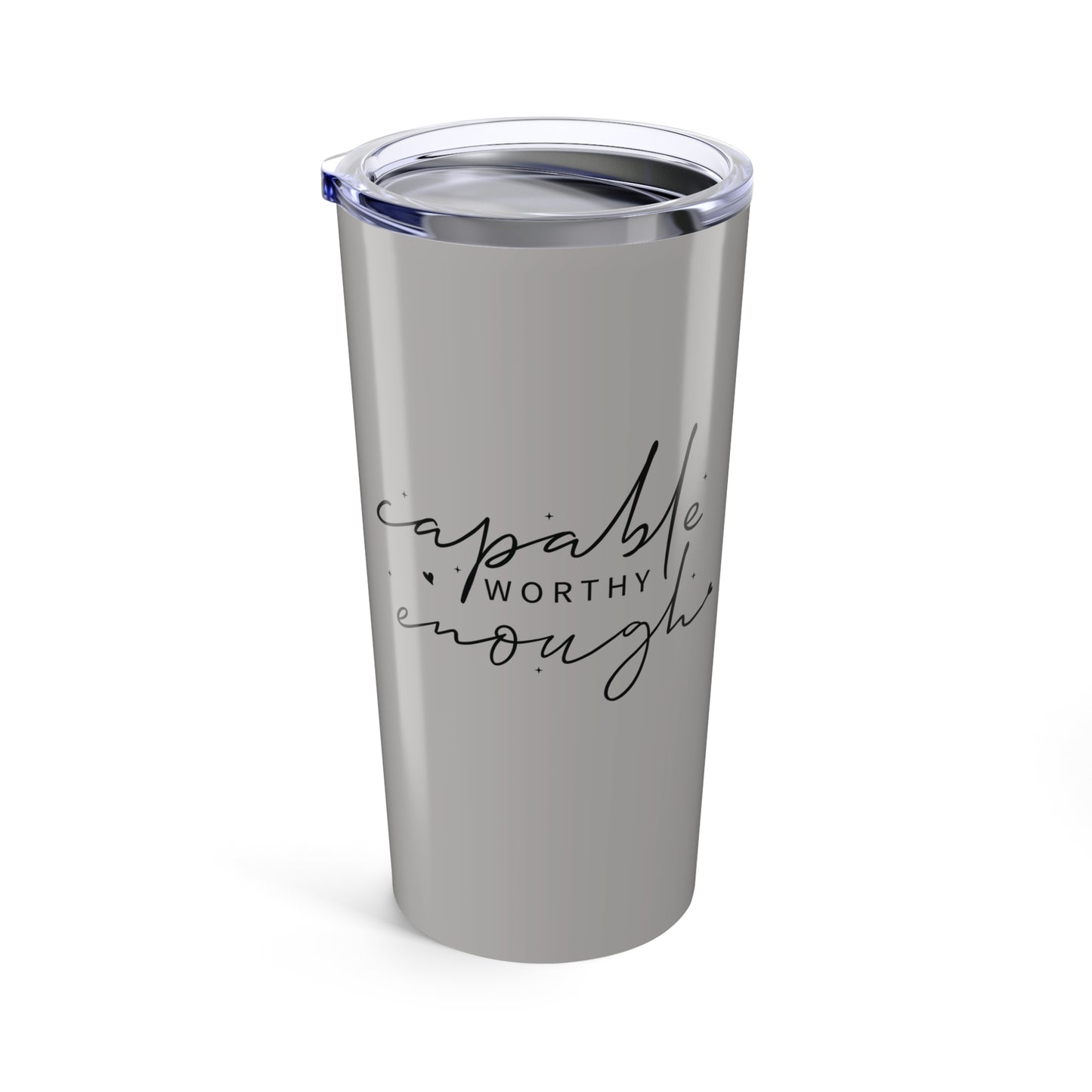 tumbler 20oz - capable, worth, enough - empowerment words