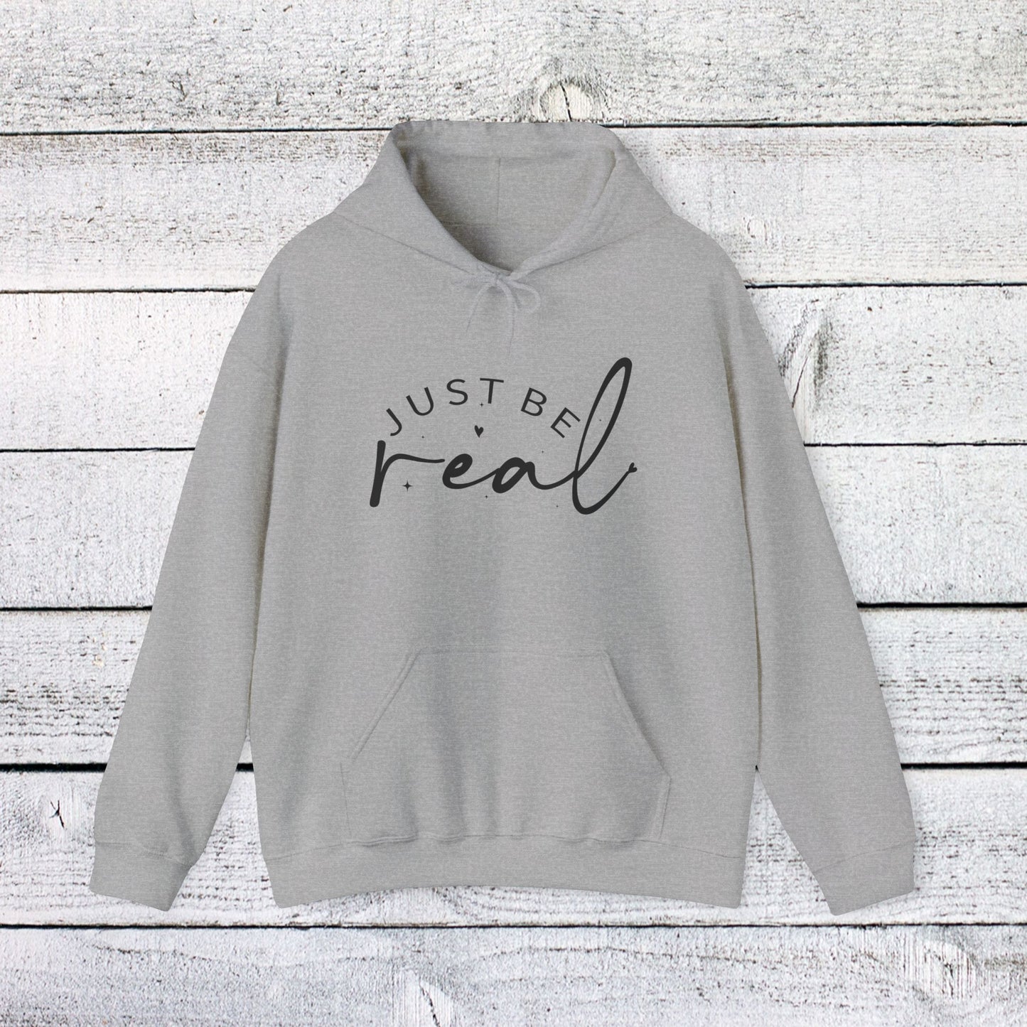 unisex heavy blend™ hooded sweatshirt - just be real - authentic living quote