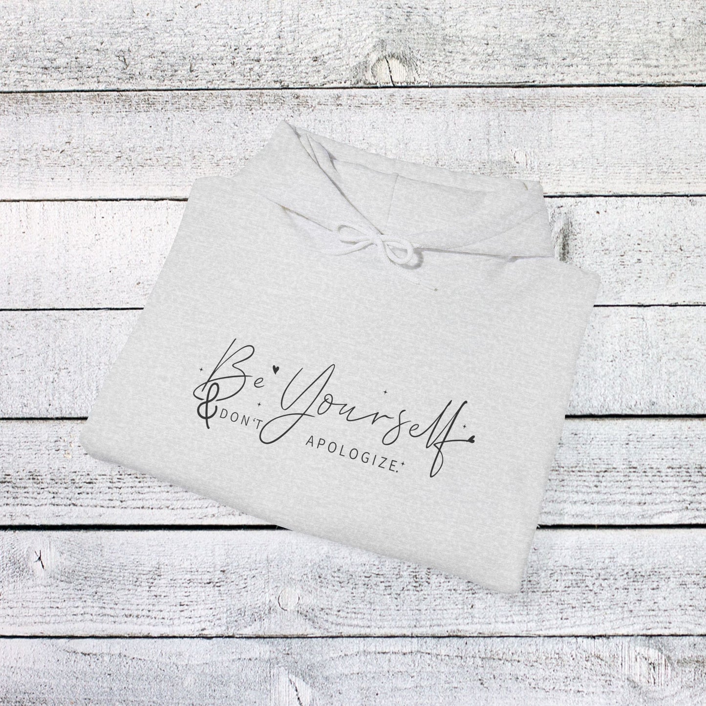 unisex heavy blend™ hooded sweatshirt - be yourself, don’t apologize - bold self-worth quote