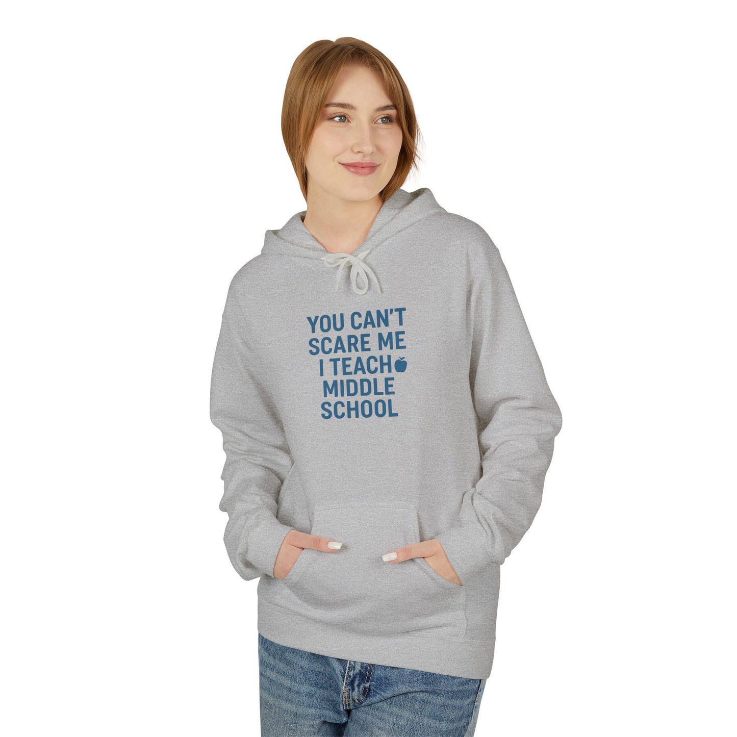 unisex softstyle hoodie - you can't scare me, i teach middle school. teachers with attitude.