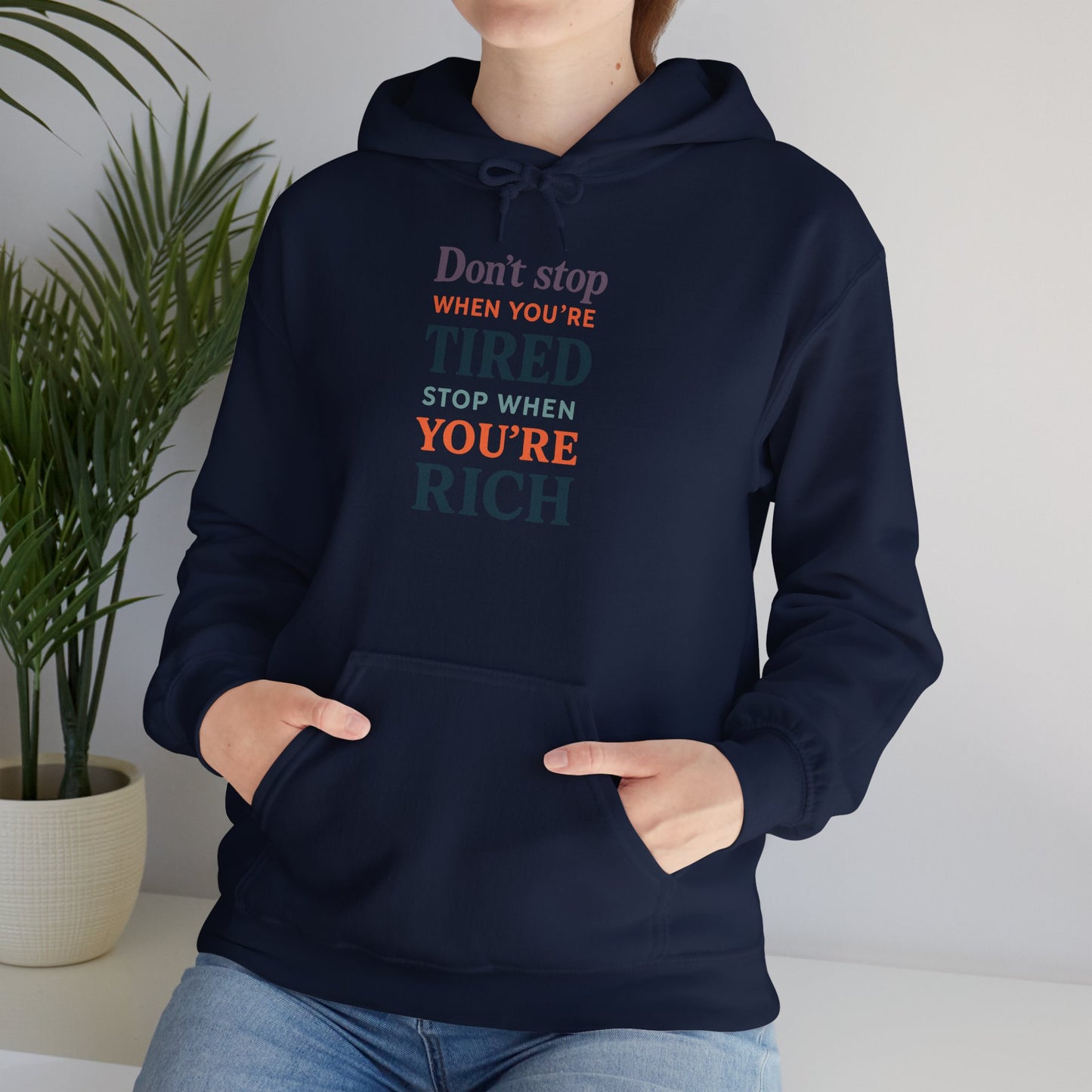 unisex heavy blend™ hooded sweatshirt - don’t stop when you’re tired, stop when you're rich