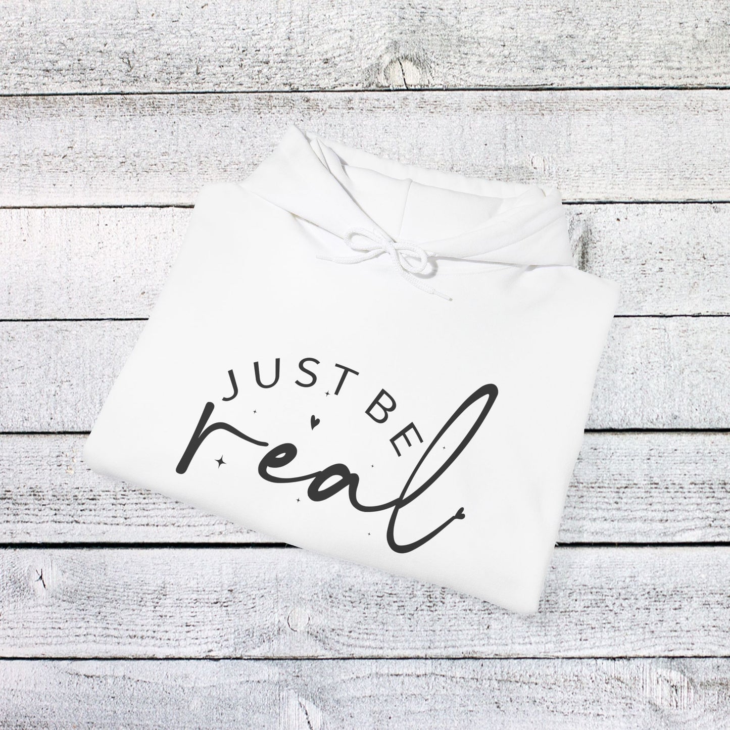 unisex heavy blend™ hooded sweatshirt - just be real - authentic living quote