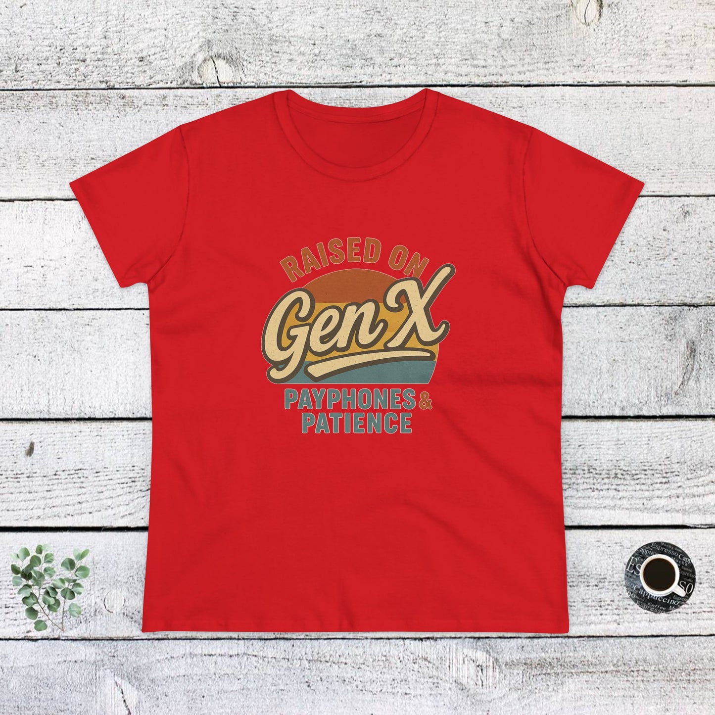 women's cotton tee - raised on gen x with payphones & patience