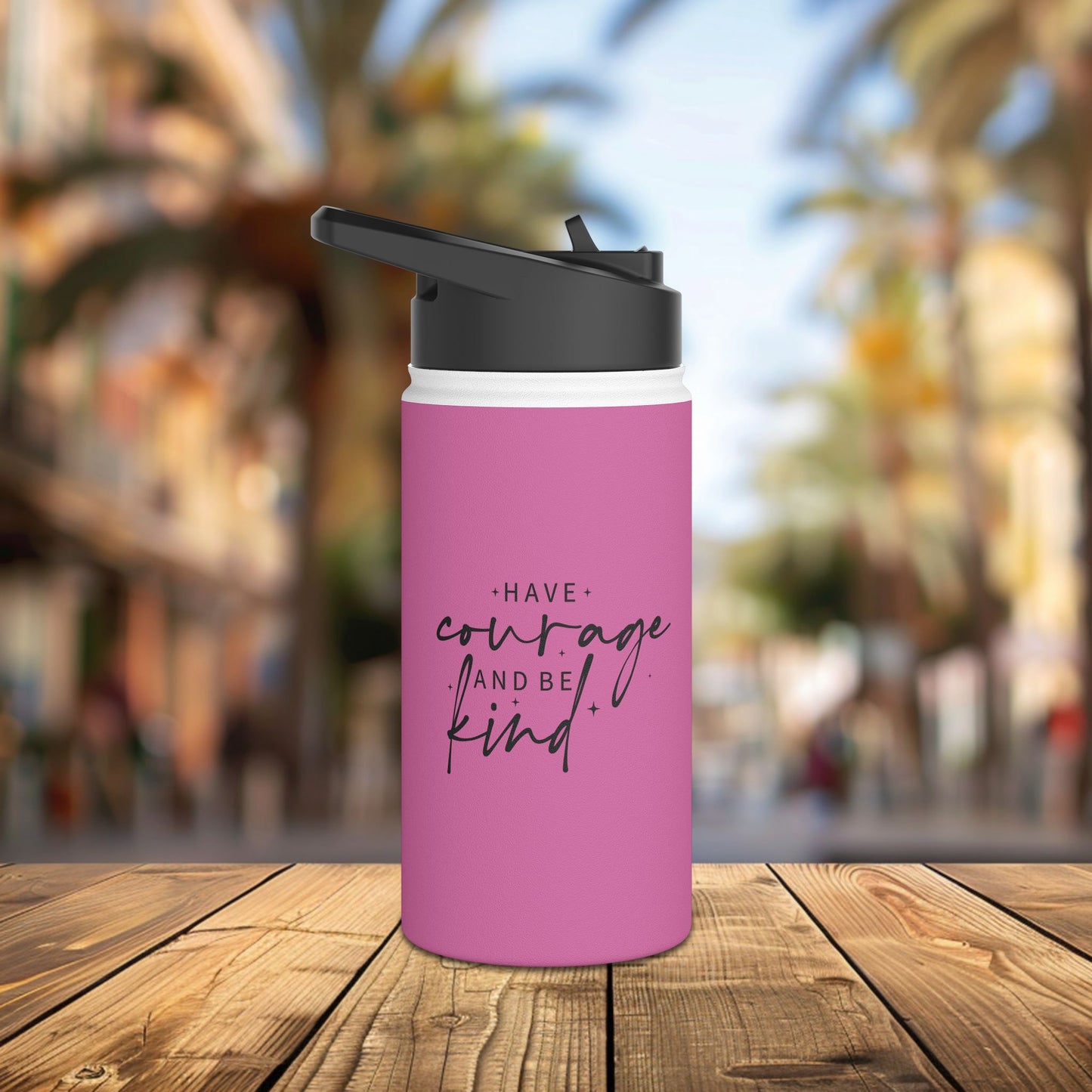 stainless steel water bottle, standard lid - have courage and be kind - graceful strength quote