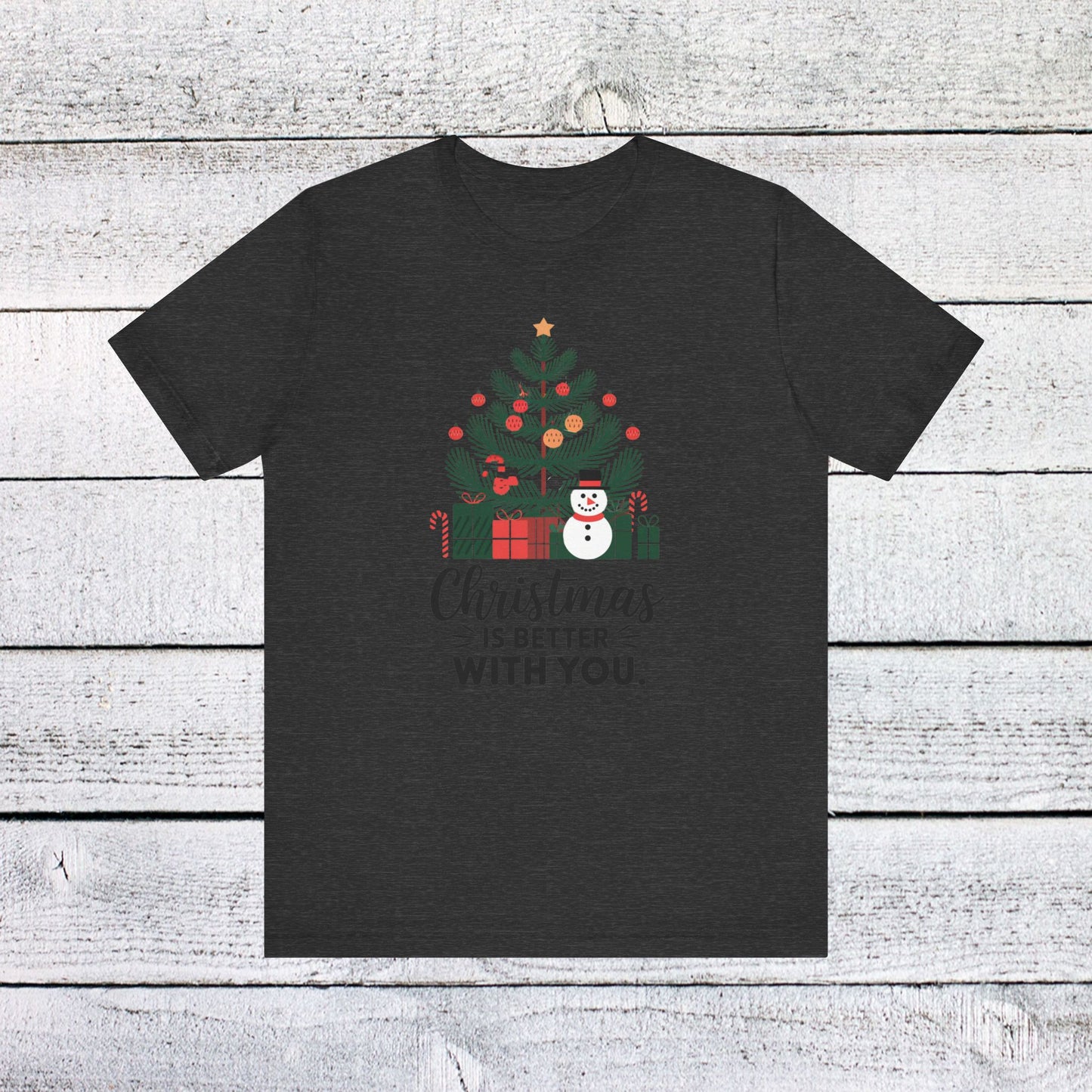 men & women christmas t-shirt. christmas is better with you. unisex christmas t-shirt.