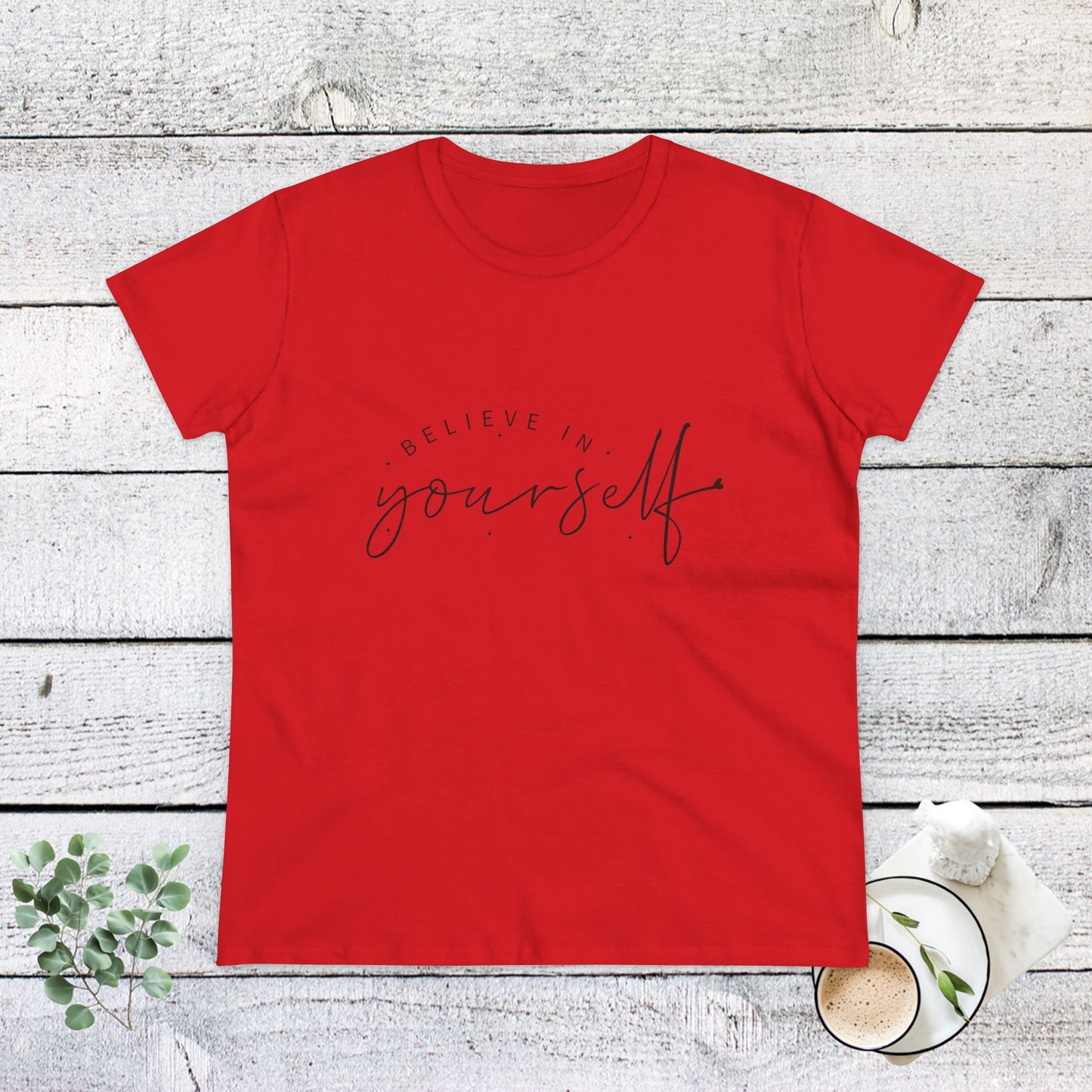women's cotton tee: believe in yourself design