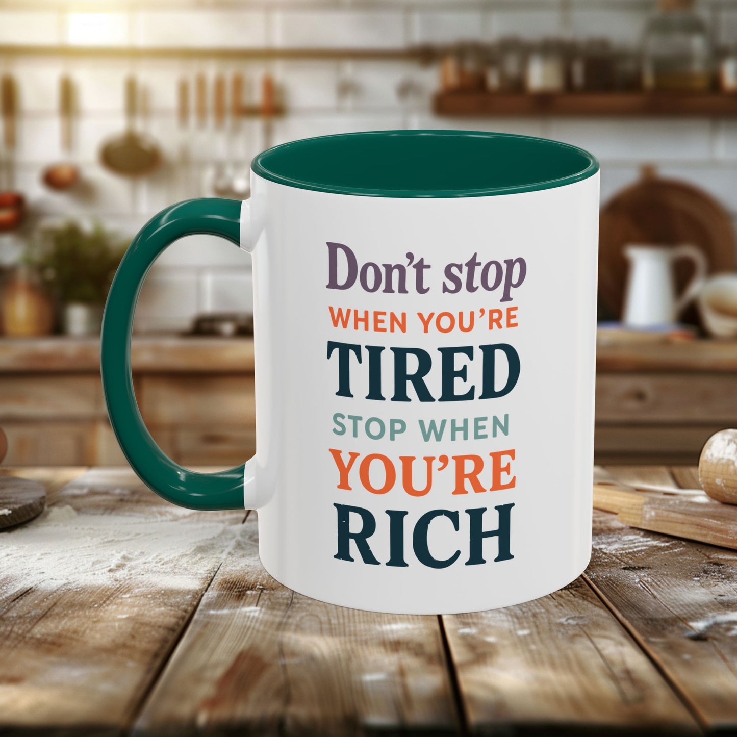 colorful mugs (11oz, 15oz) - don’t stop when you’re tired, stop when you're rich
