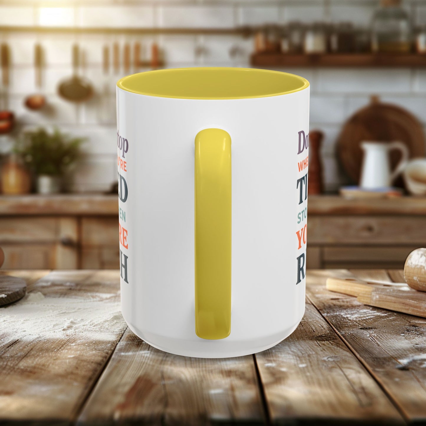 colorful mugs (11oz, 15oz) - don’t stop when you’re tired, stop when you're rich