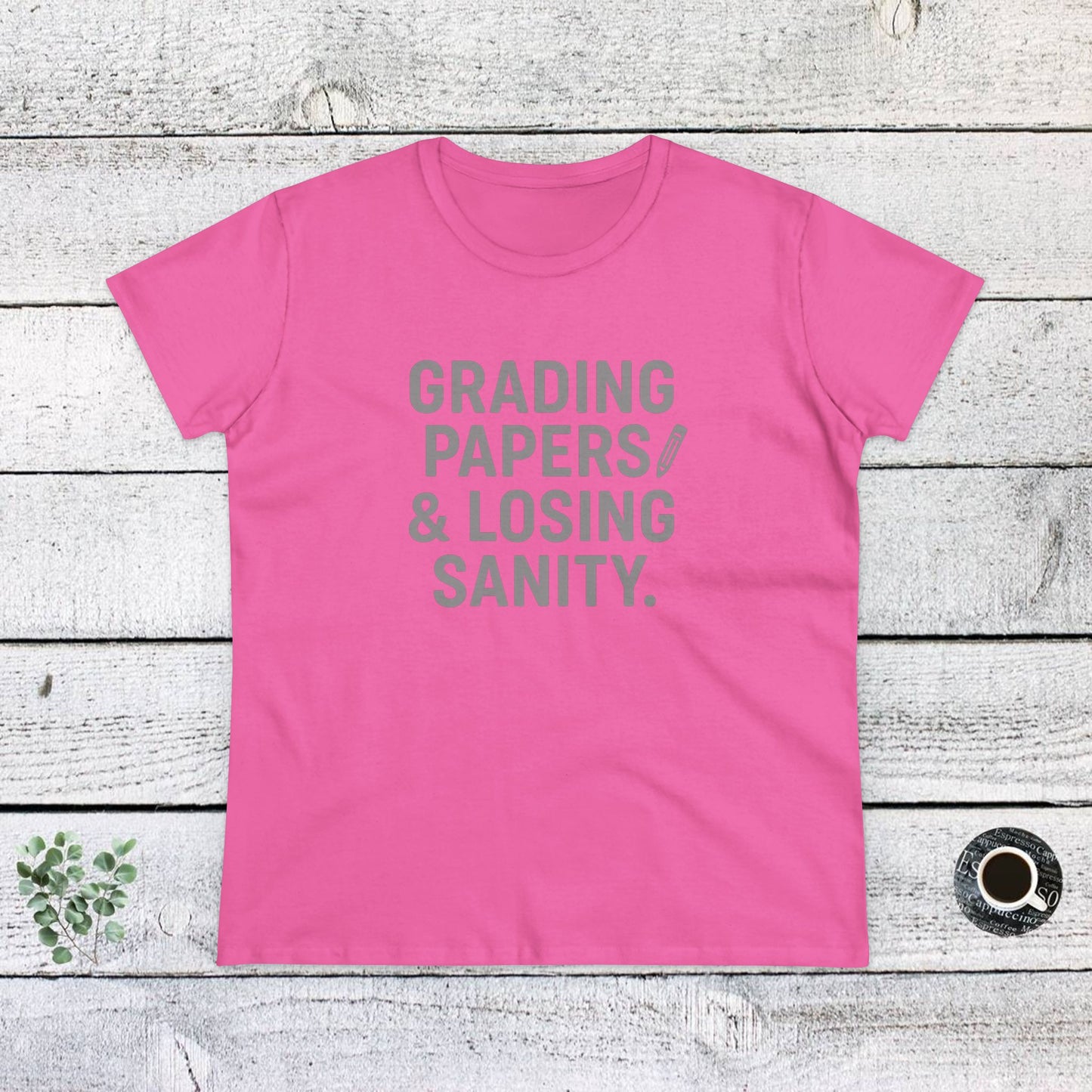 women's cotton tee - grading papers & losing sanity. teachers with attitude.
