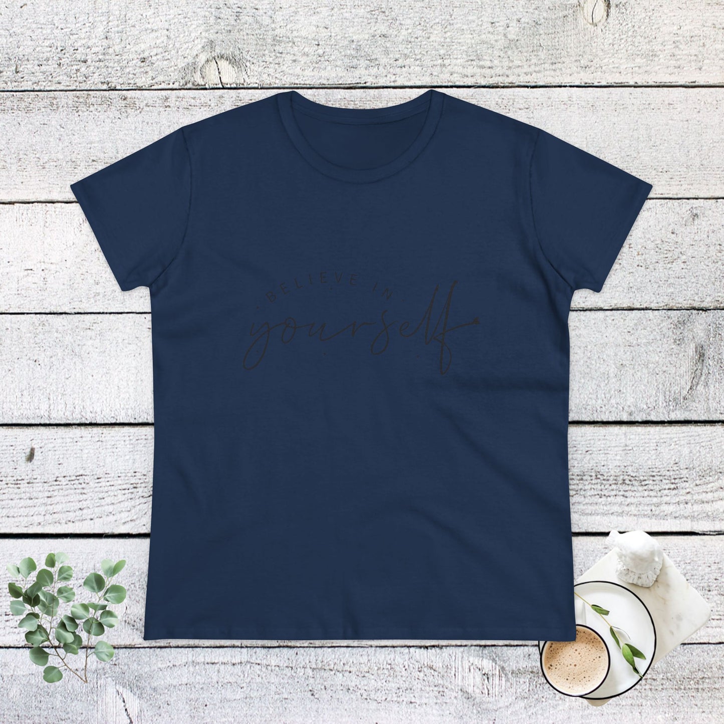 women's cotton tee: believe in yourself design