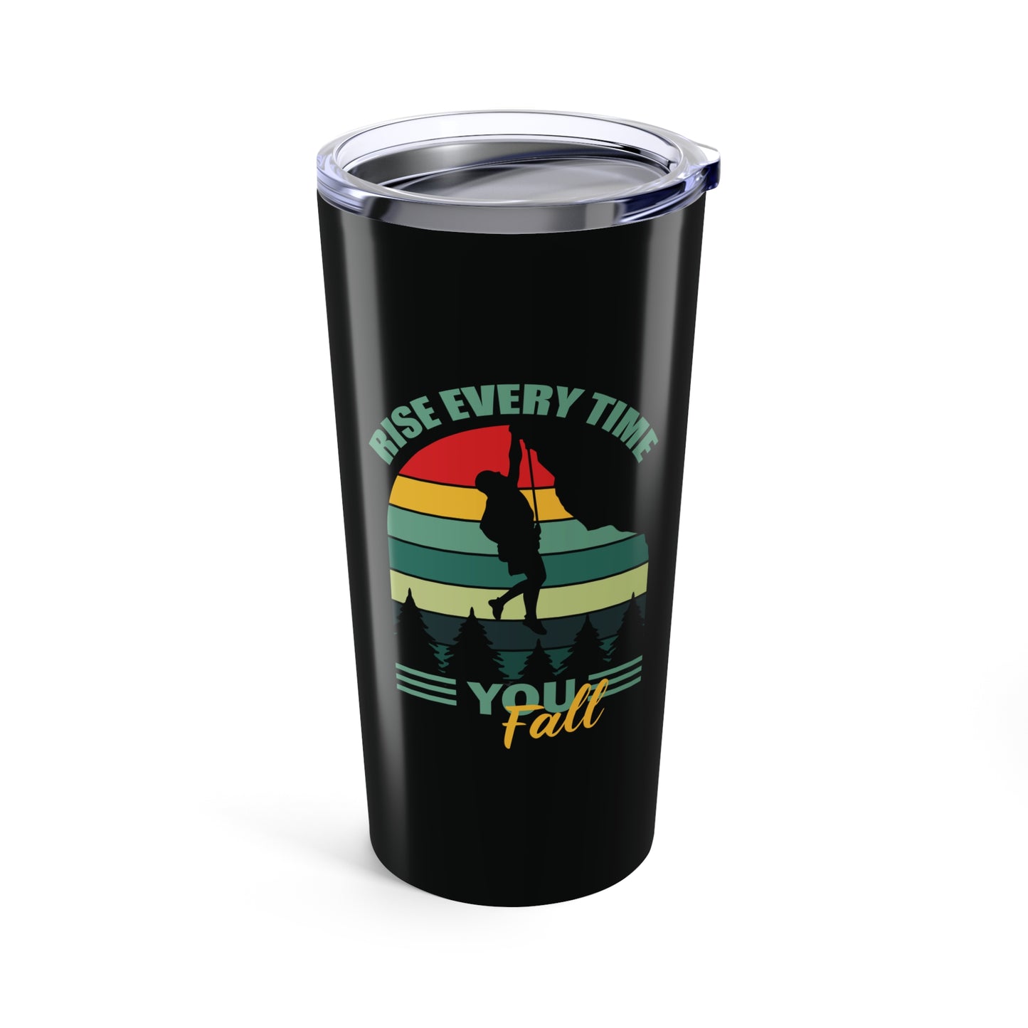 tumbler 20oz - rise every time you fall - resilience quote
