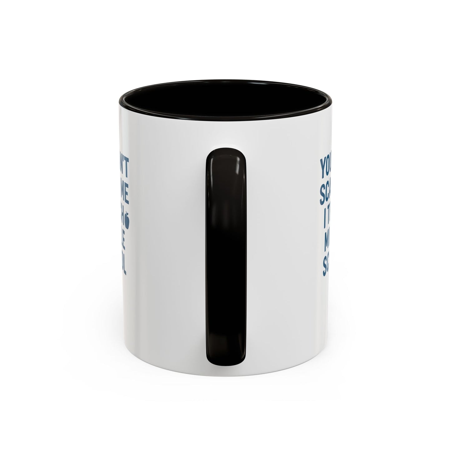 funny middle school teacher mug - you can't scare me. teachers with attitude.