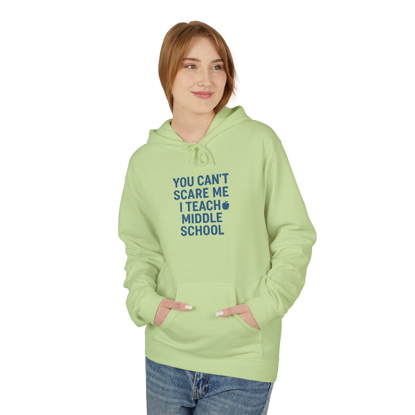 unisex softstyle hoodie - you can't scare me, i teach middle school. teachers with attitude.