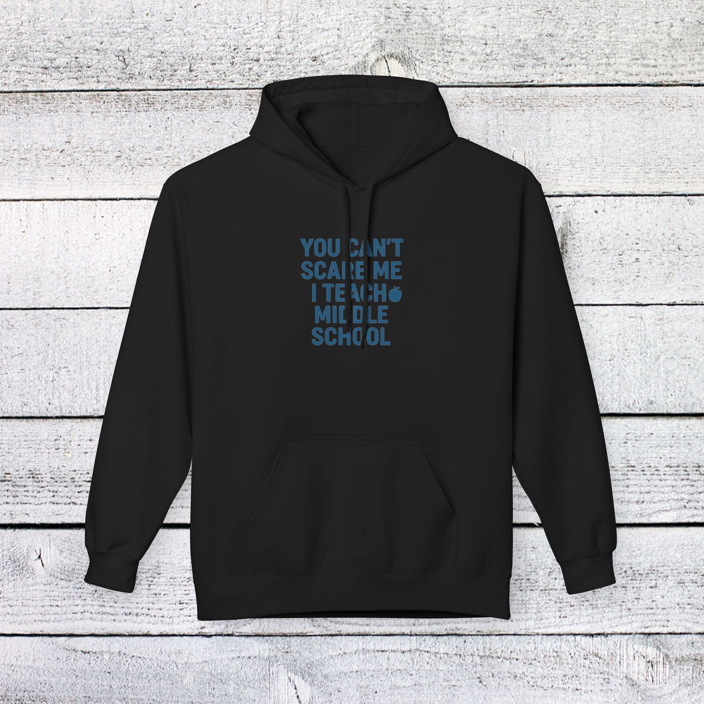 unisex softstyle hoodie - you can't scare me, i teach middle school. teachers with attitude.