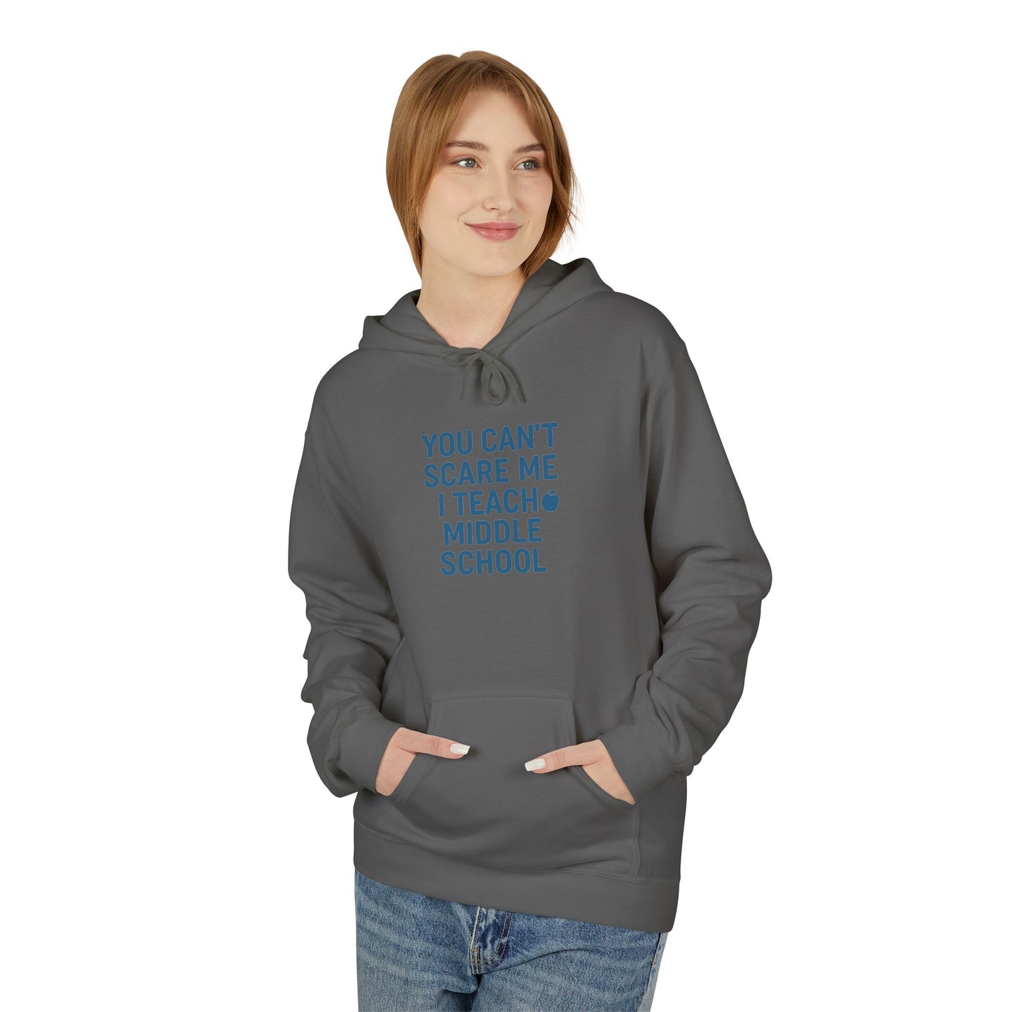 unisex softstyle hoodie - you can't scare me, i teach middle school. teachers with attitude.