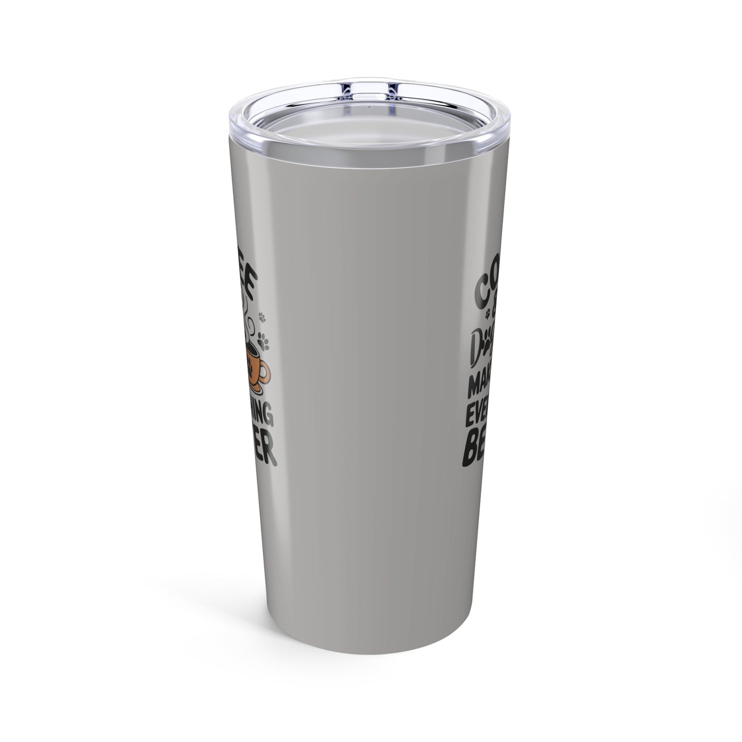 tumbler 20oz - coffee and dogs make everything better | funny dog lover gift | cute pet quote design
