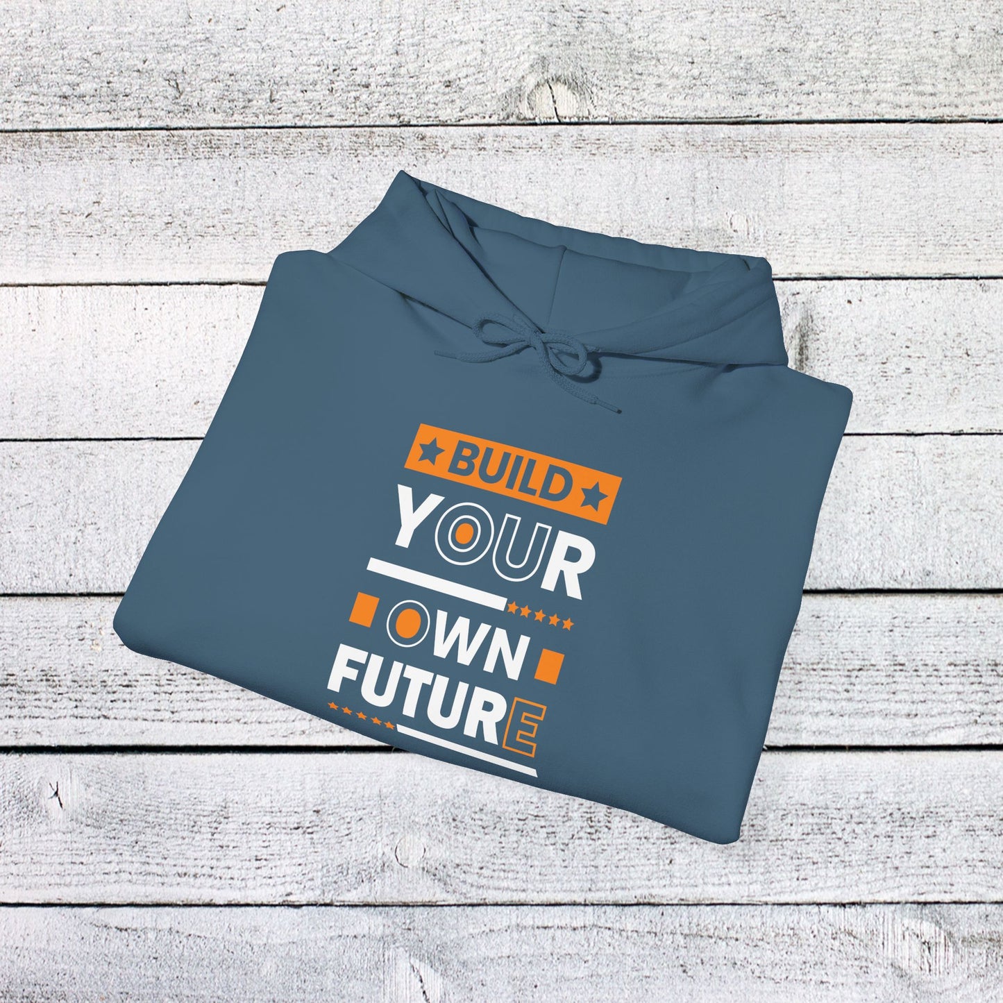 unisex heavy blend™ hooded sweatshirt - build your own future - empowerment message