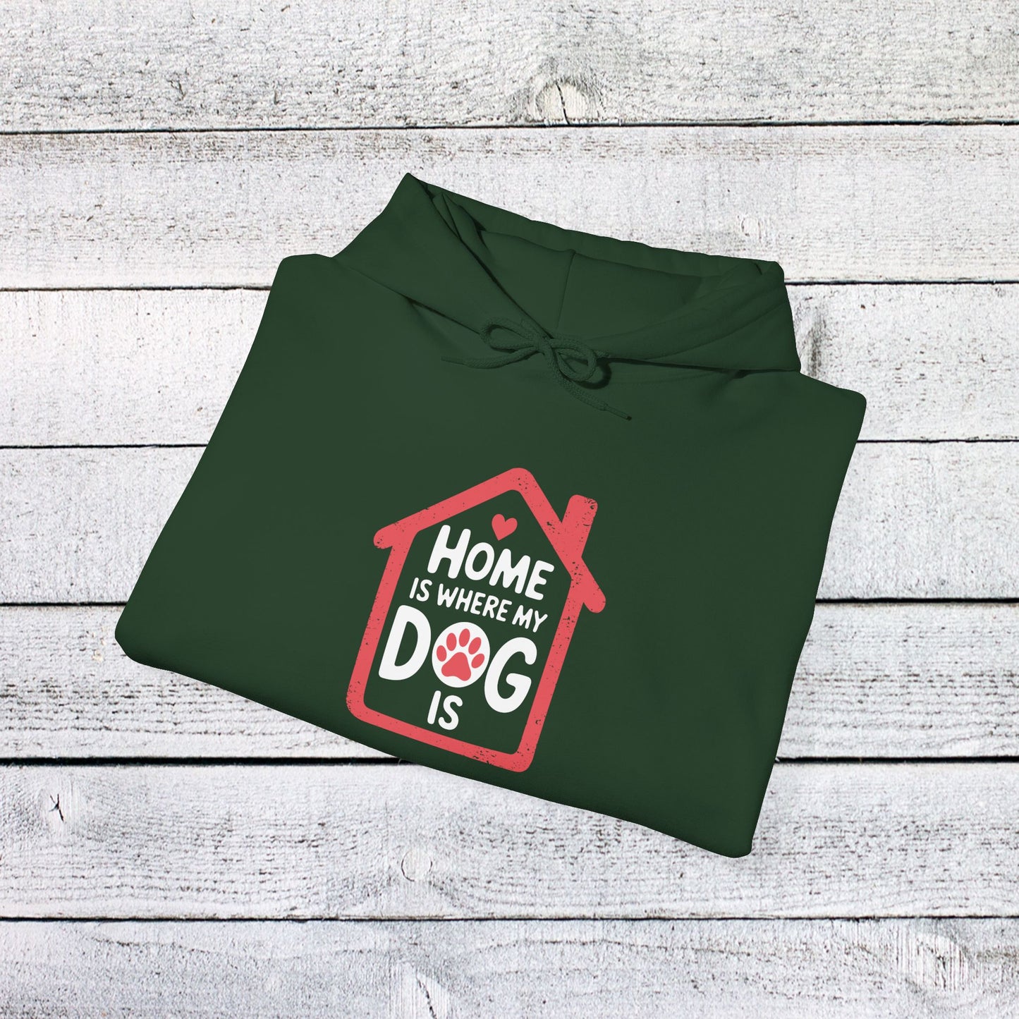 unisex heavy blend™ hooded sweatshirt - home is where my dog is | funny dog lover gift | cute pet quote design