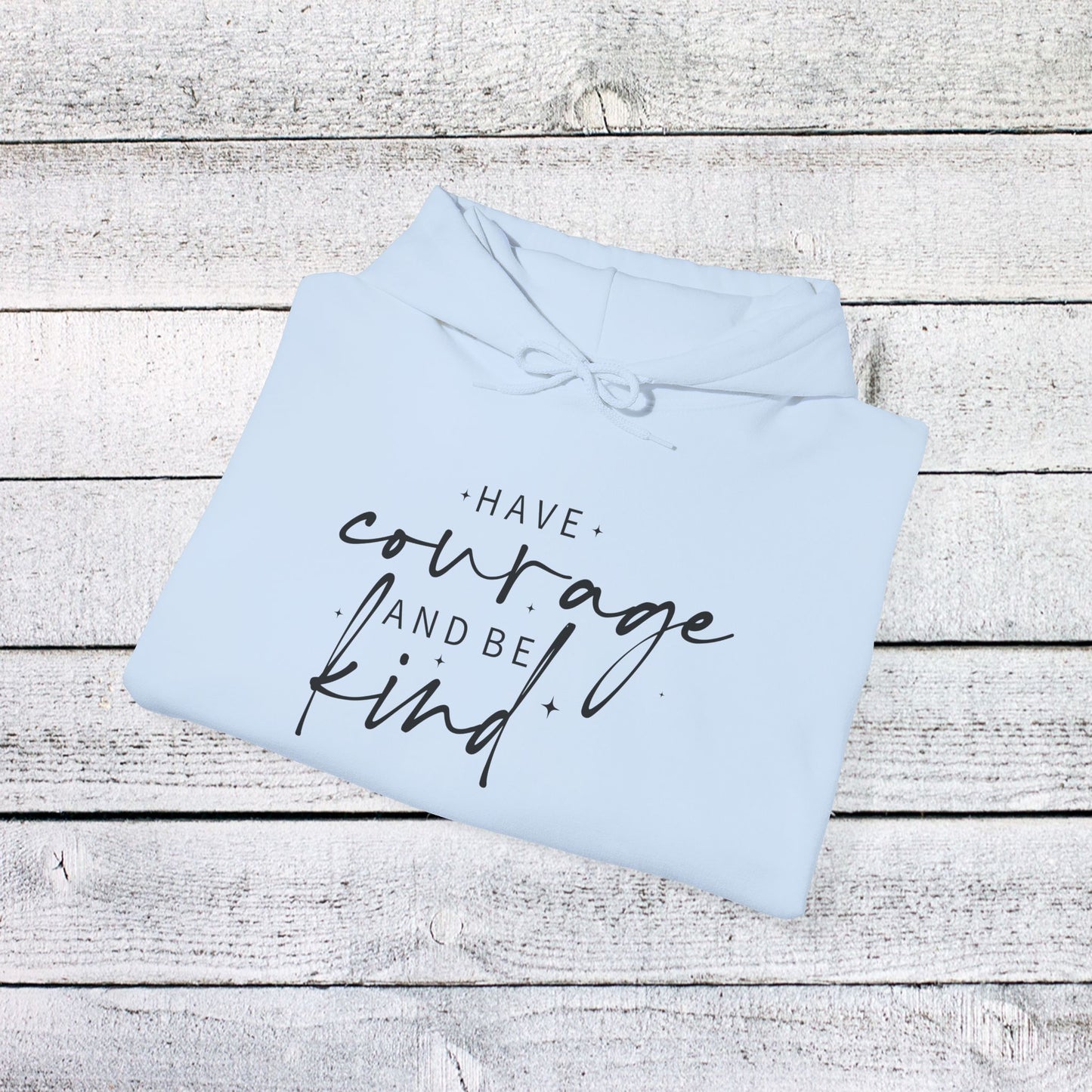 unisex heavy blend™ hooded sweatshirt - have courage and be kind - graceful strength quote