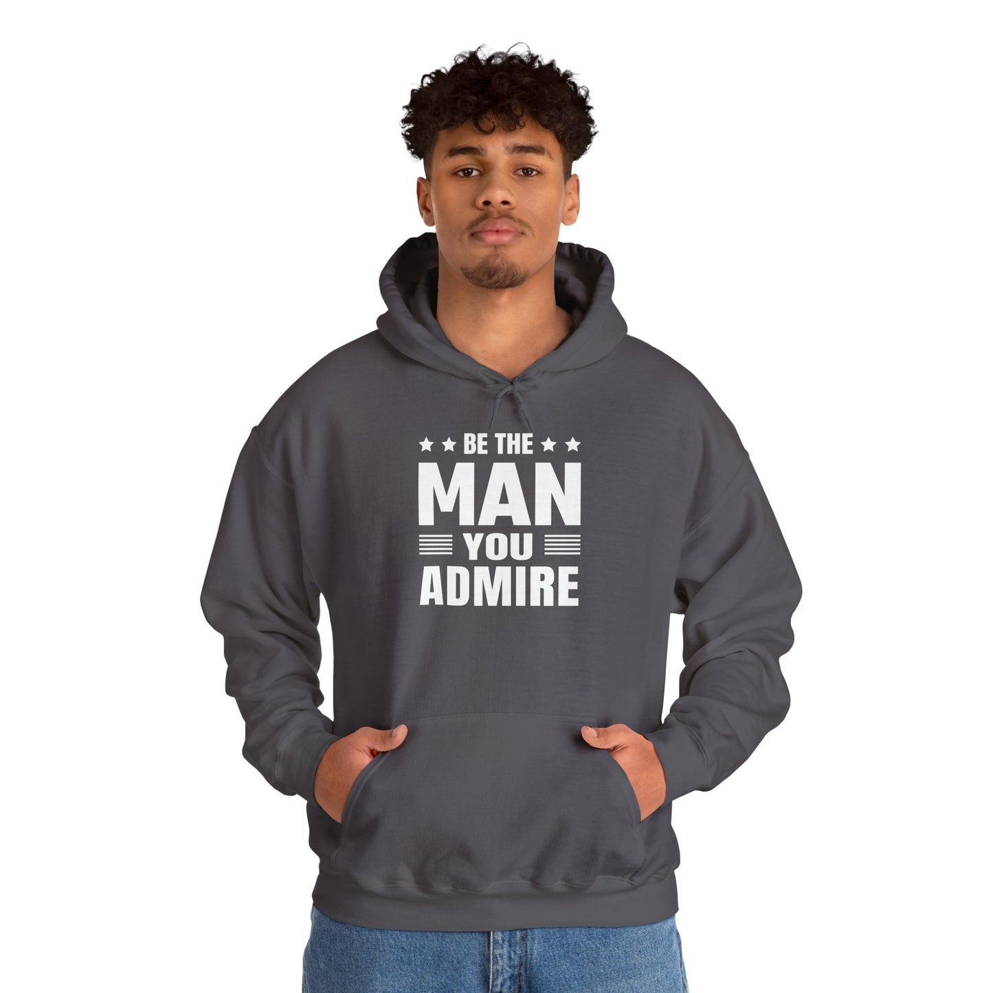 unisex heavy blend™ hooded sweatshirt - be the man you admire - self-improvement quote