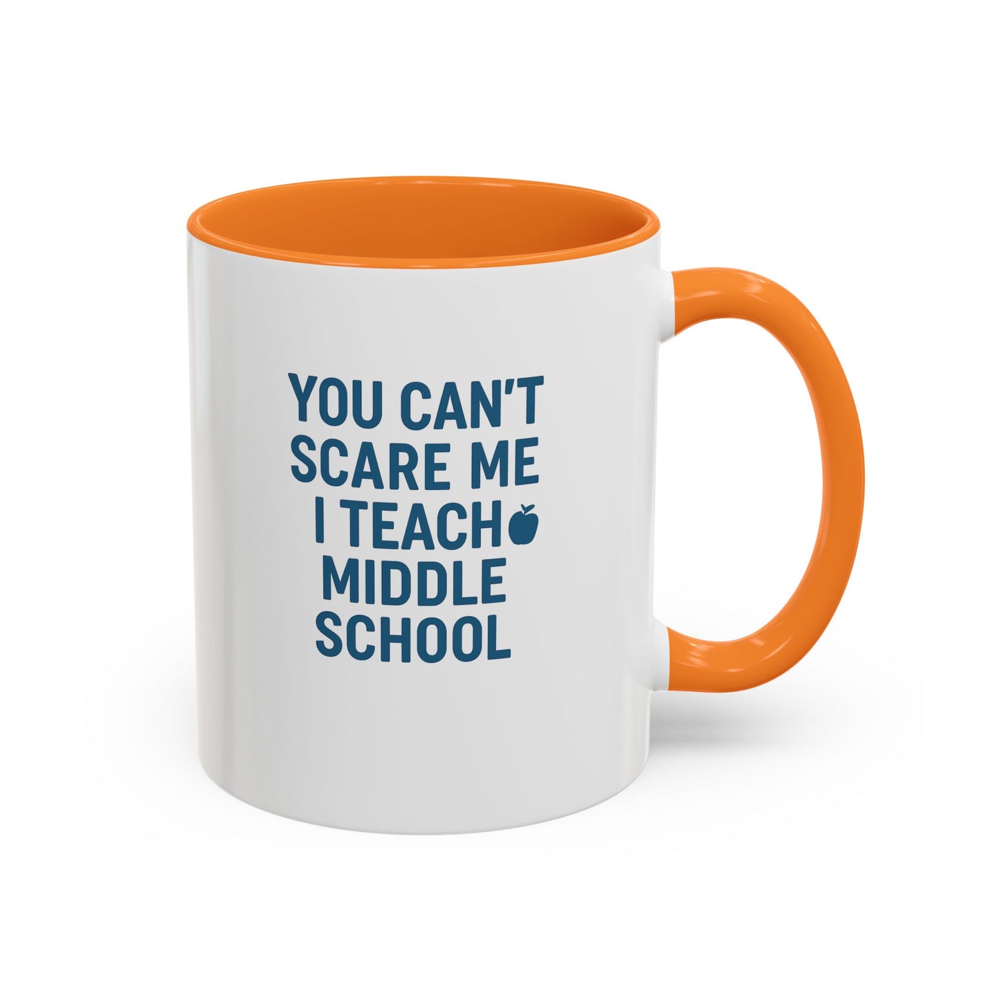 funny middle school teacher mug - you can't scare me. teachers with attitude.