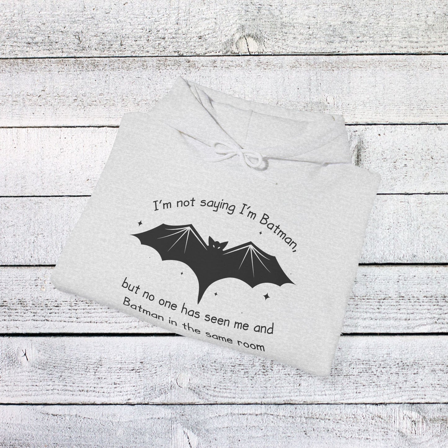 copy of unisex heavy blend™ hooded sweatshirt - not saying i’m batman… but… - funny nerdy quote