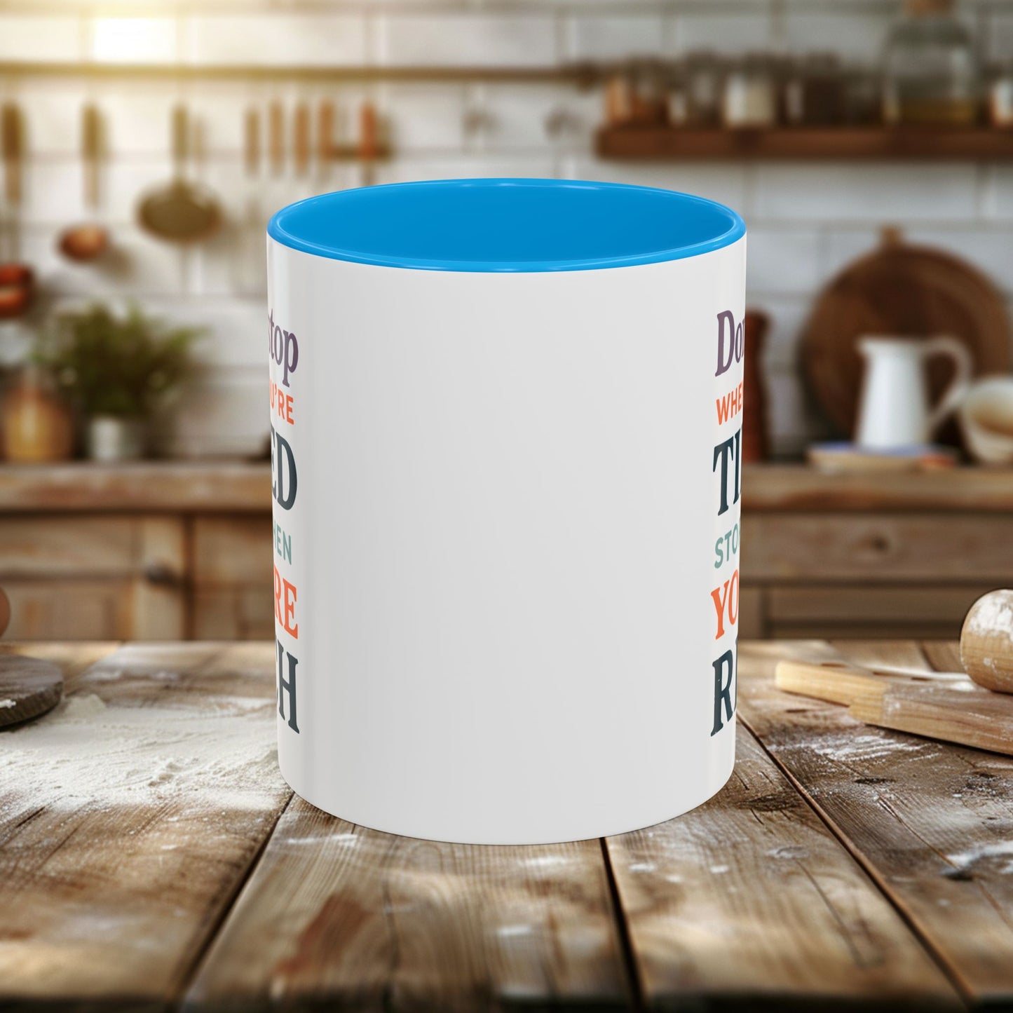 colorful mugs (11oz, 15oz) - don’t stop when you’re tired, stop when you're rich