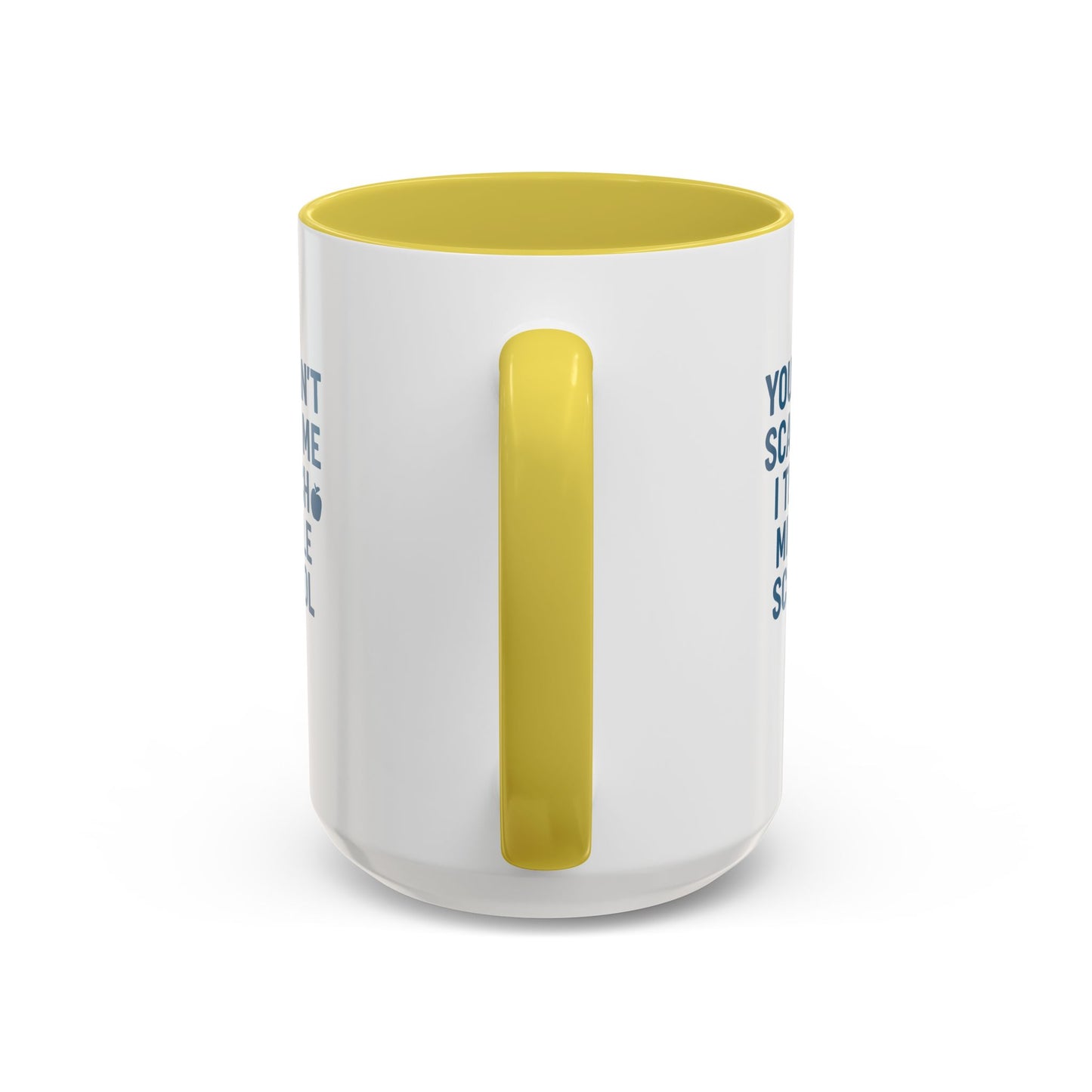 funny middle school teacher mug - you can't scare me. teachers with attitude.