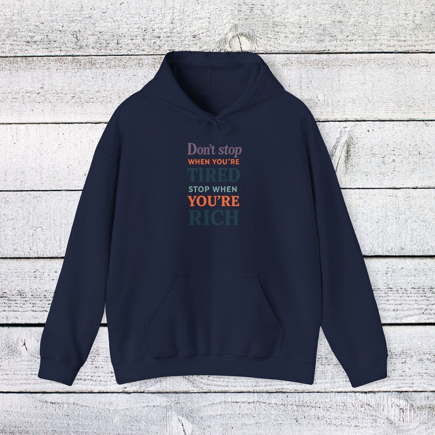 unisex heavy blend™ hooded sweatshirt - don’t stop when you’re tired, stop when you're rich