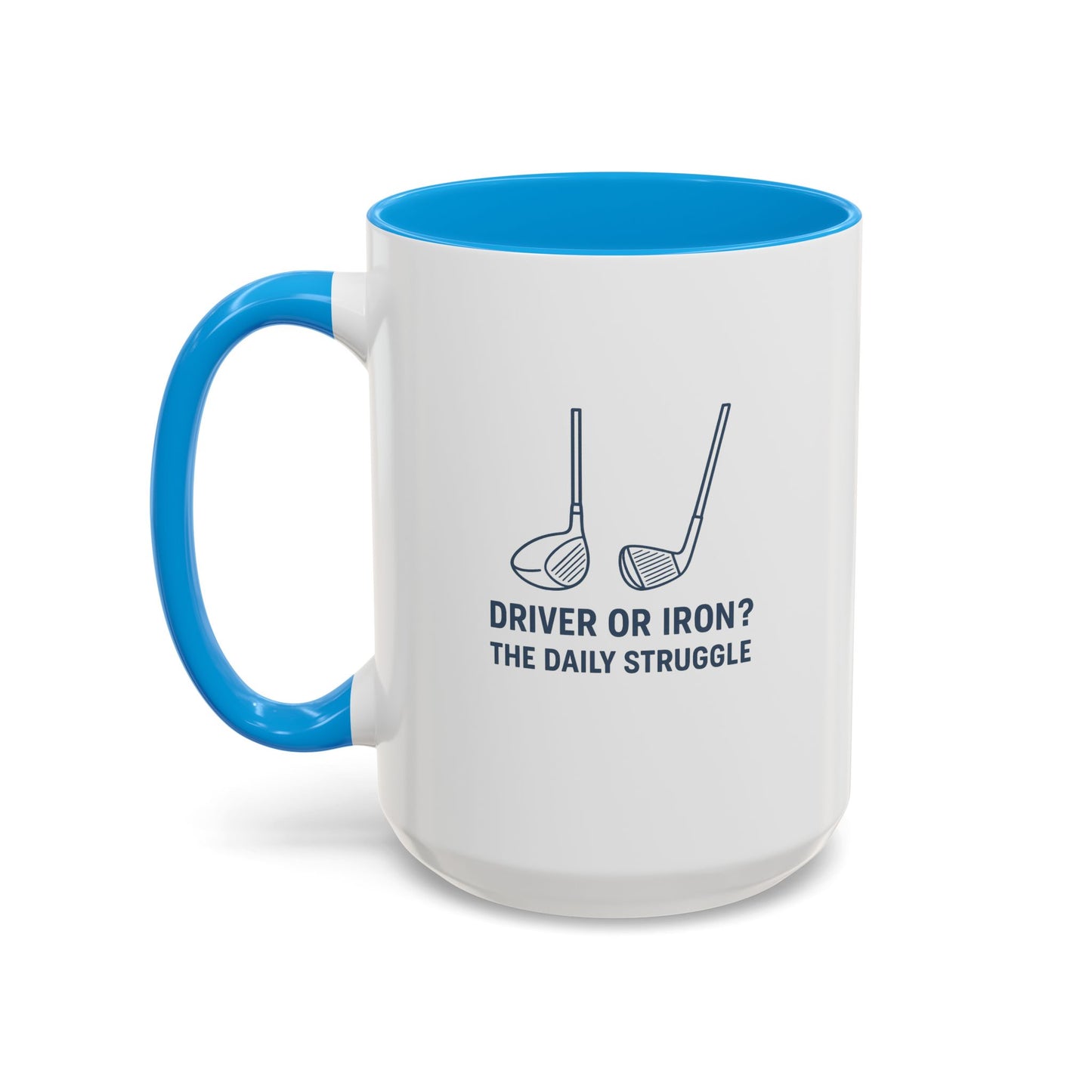 colorful golf mug - driver or iron? the daily struggle