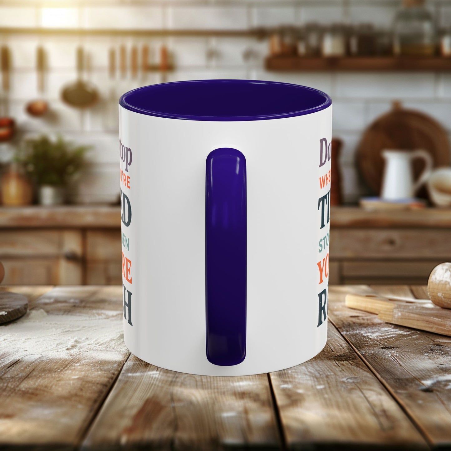colorful mugs (11oz, 15oz) - don’t stop when you’re tired, stop when you're rich