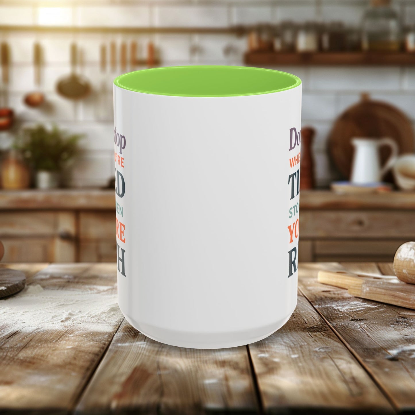 colorful mugs (11oz, 15oz) - don’t stop when you’re tired, stop when you're rich