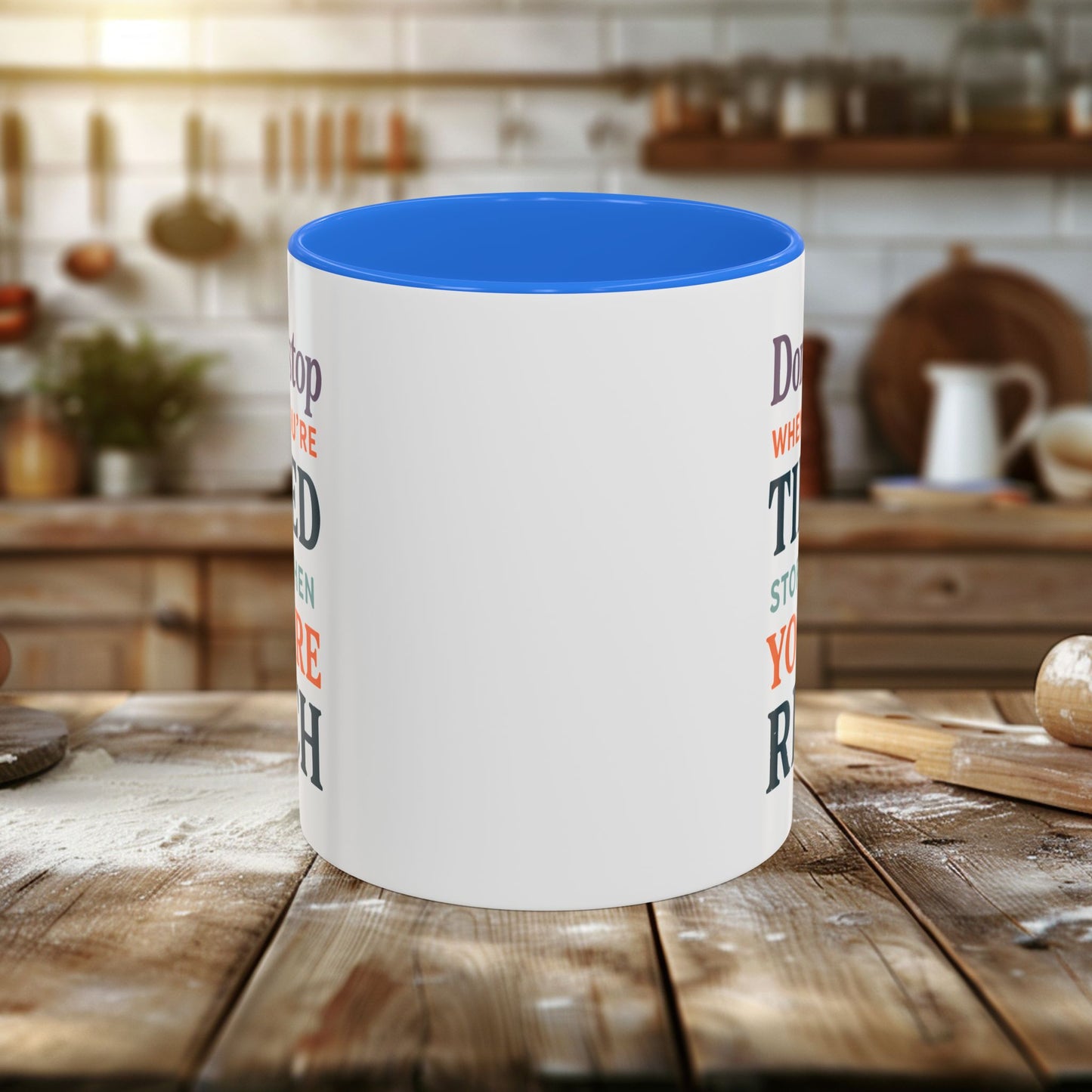 colorful mugs (11oz, 15oz) - don’t stop when you’re tired, stop when you're rich