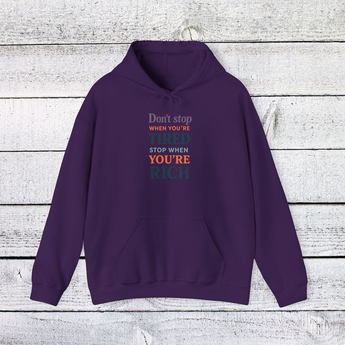 unisex heavy blend™ hooded sweatshirt - don’t stop when you’re tired, stop when you're rich