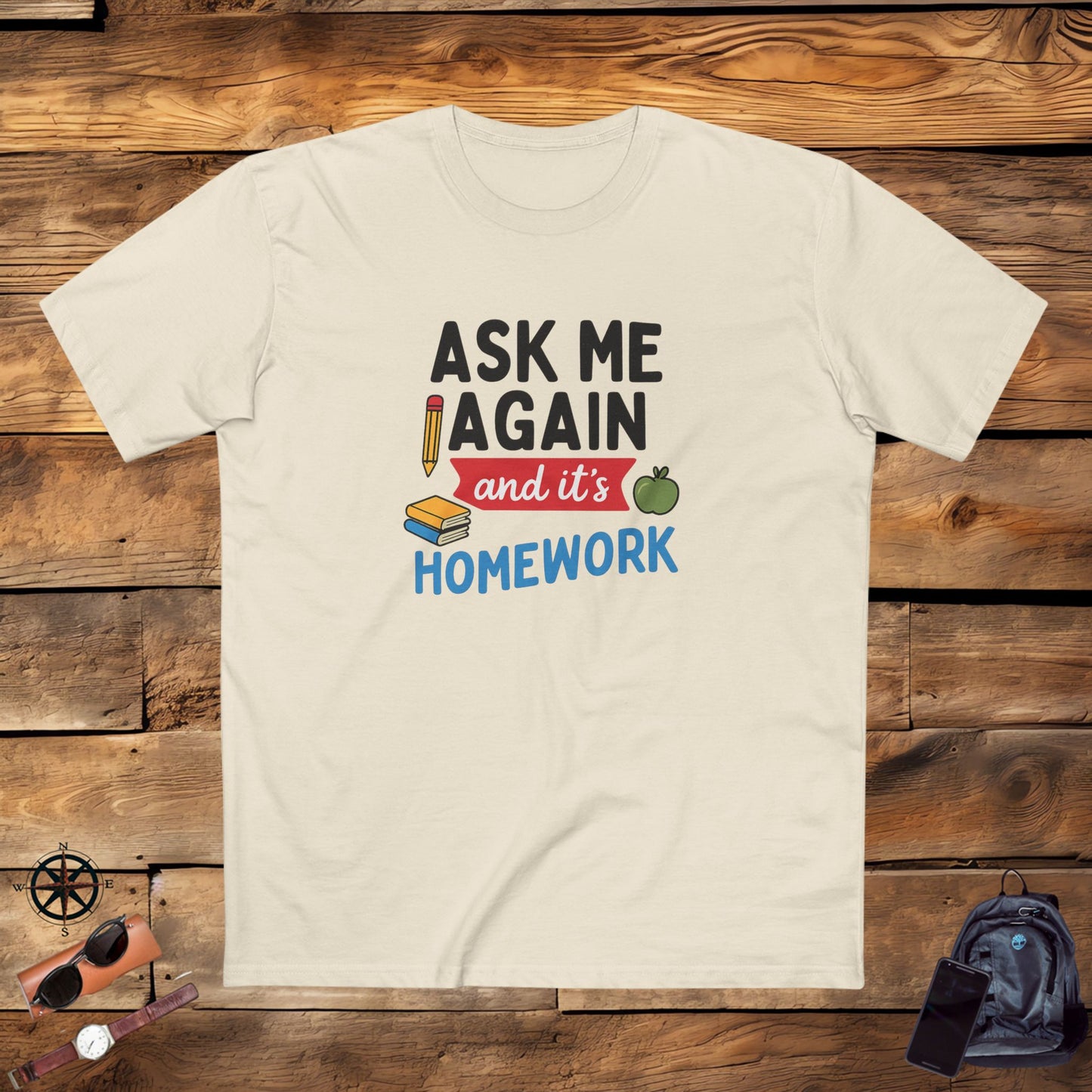 men's stable tee: ask me again, it's homework. teachers with attitude.